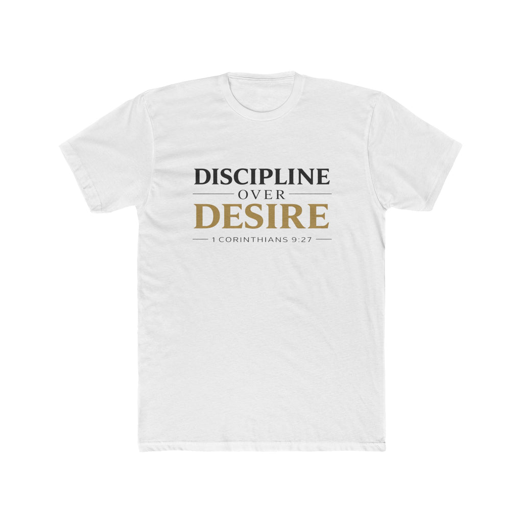 Discipline Over Desire Tee — Inspirational Christian Faith T-Shirt (1 Corinthians 9:27)
