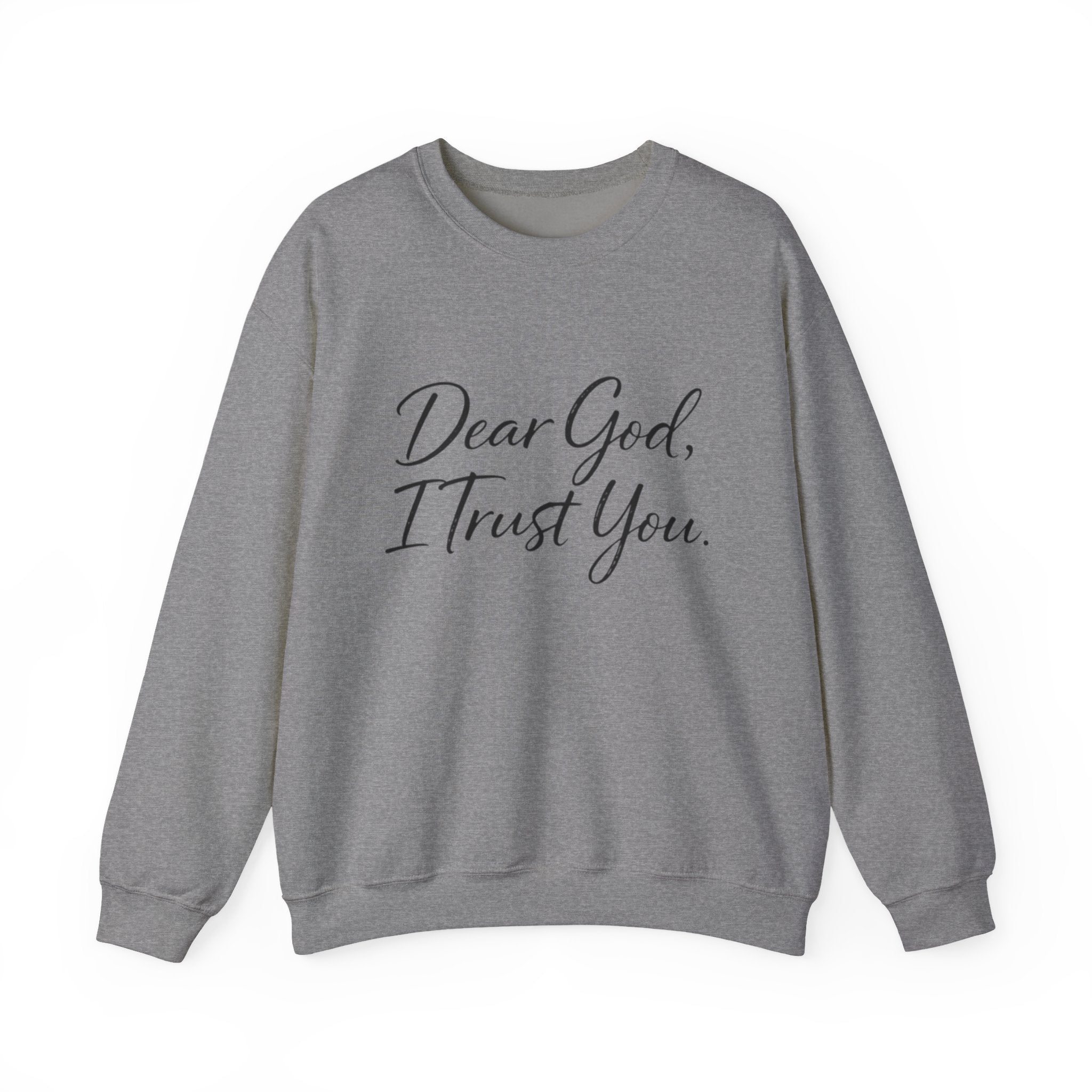 Womens Faith Crewneck Sweatshirt — "Dear God, I Trust You" Inspirational Pullover