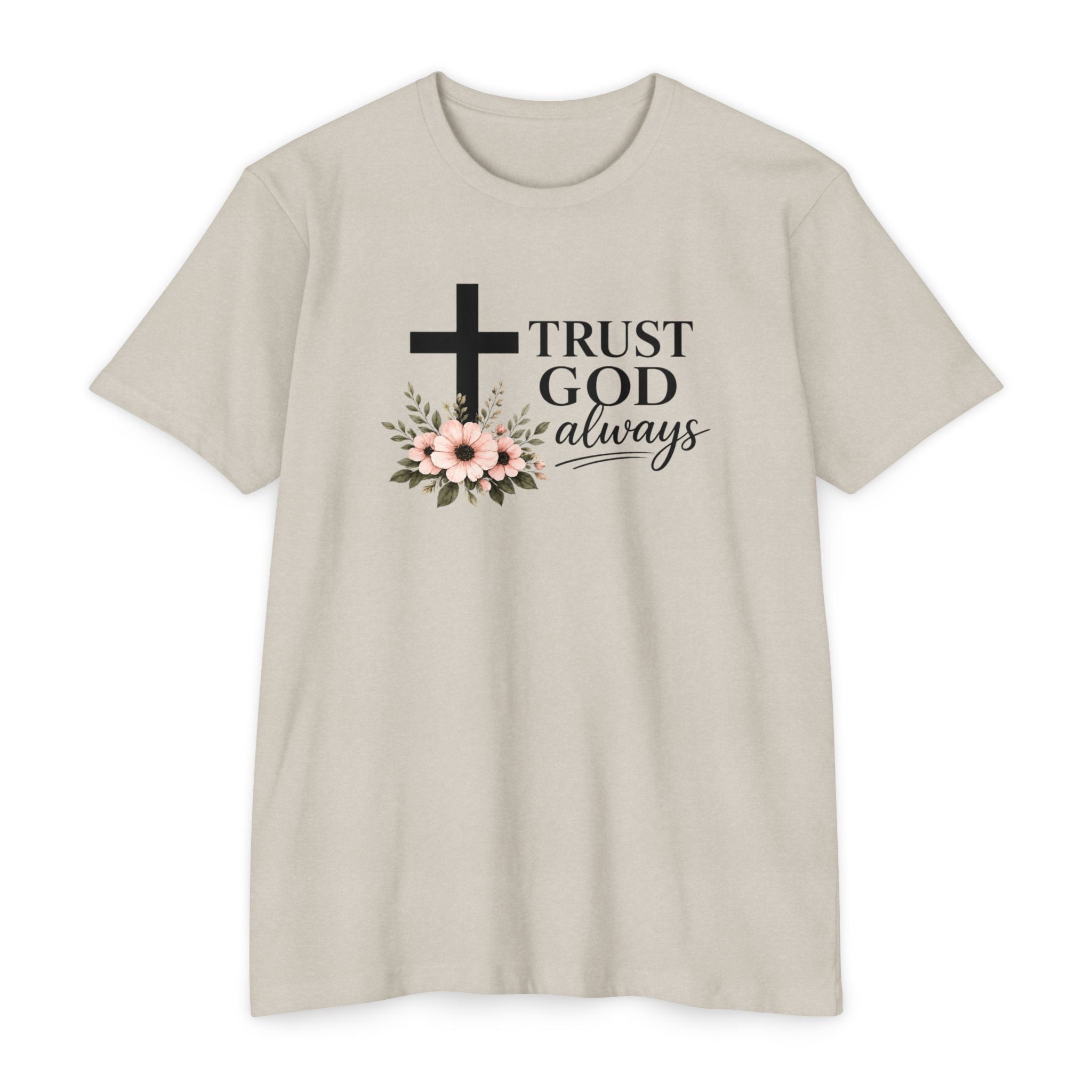 Womens Trust God Always T-Shirt — Inspirational Christian Tee
