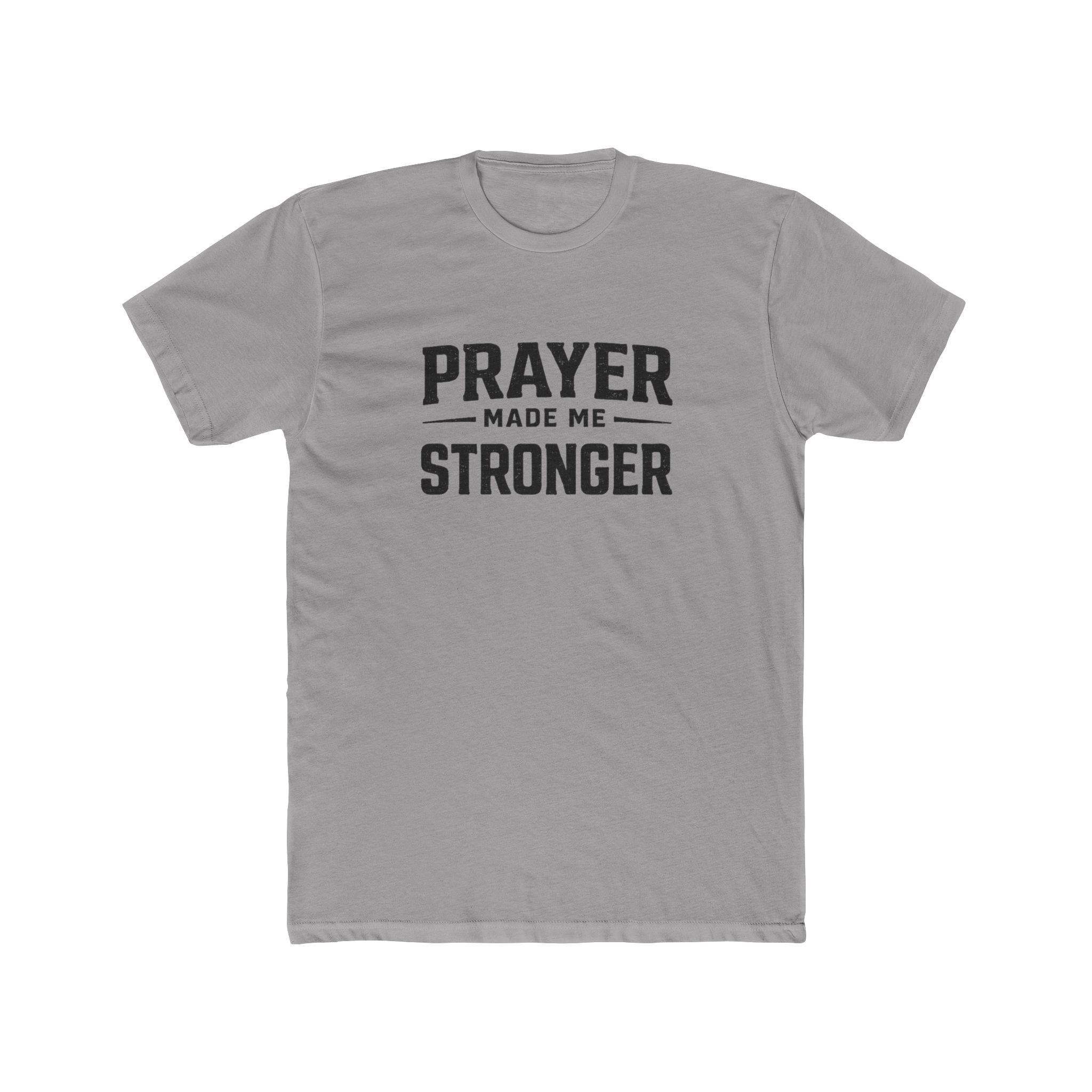 Prayer Made Me Stronger T-Shirt — Inspirational Faith Graphic Tee