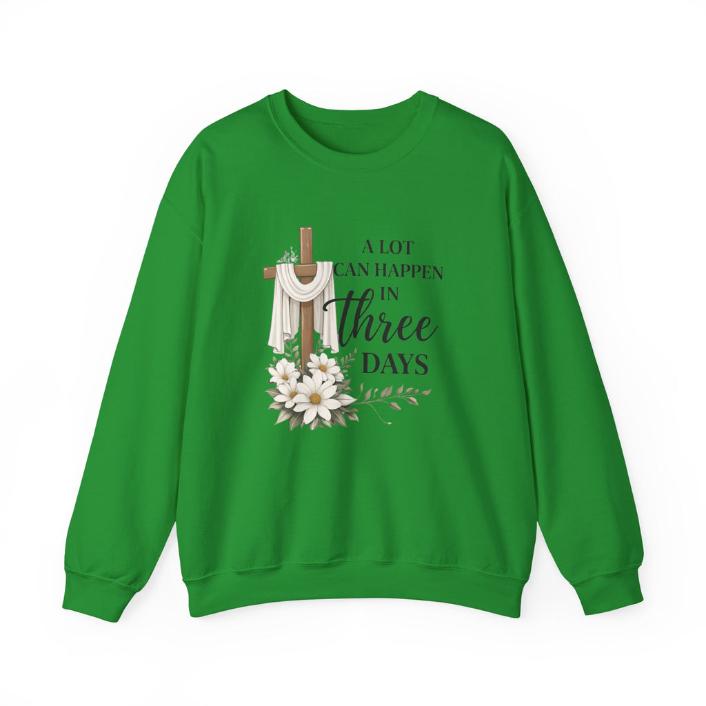 Womens Religious Easter Sweatshirt - "A Lot Can Happen In Three Days" Crewneck