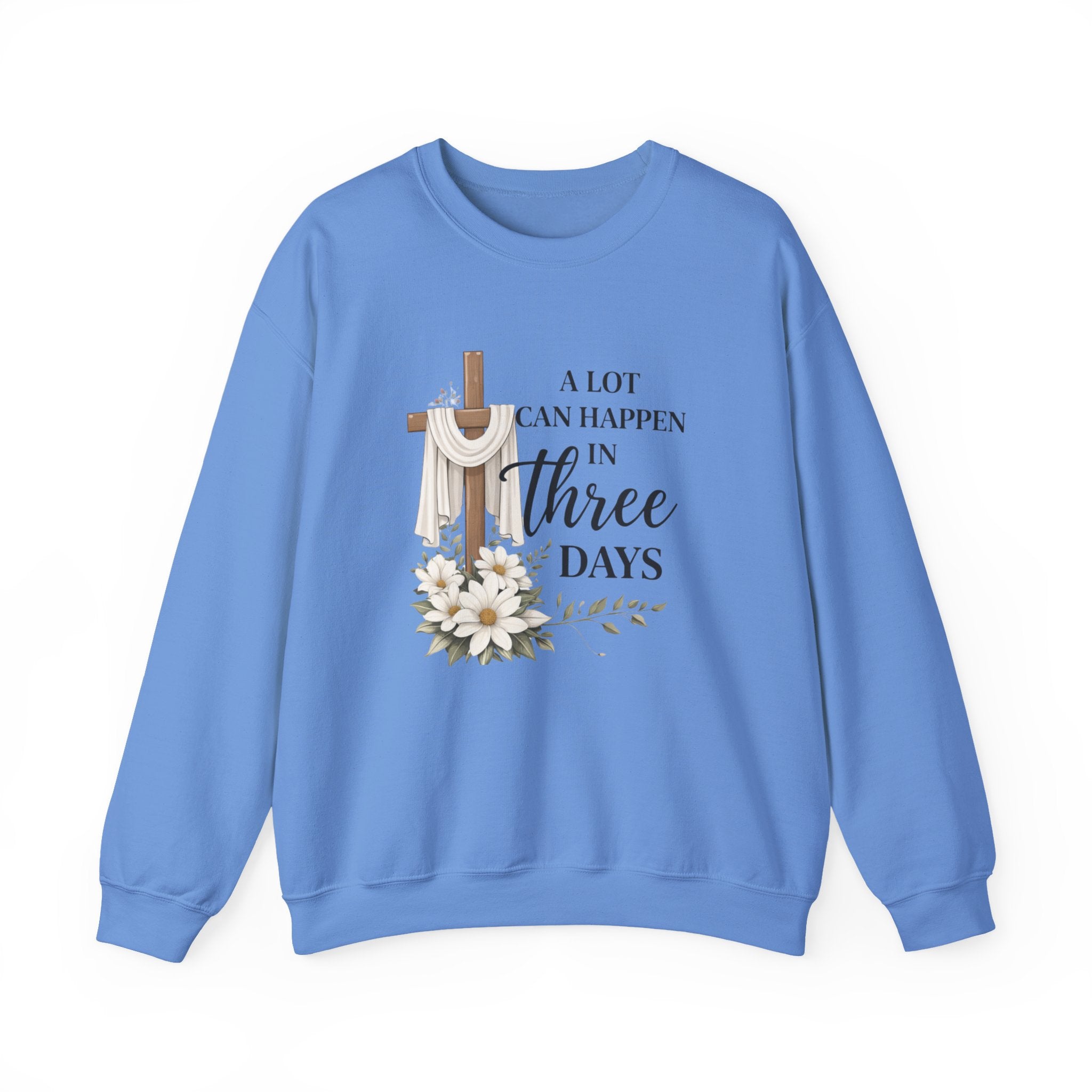 Womens Religious Easter Sweatshirt - "A Lot Can Happen In Three Days" Crewneck