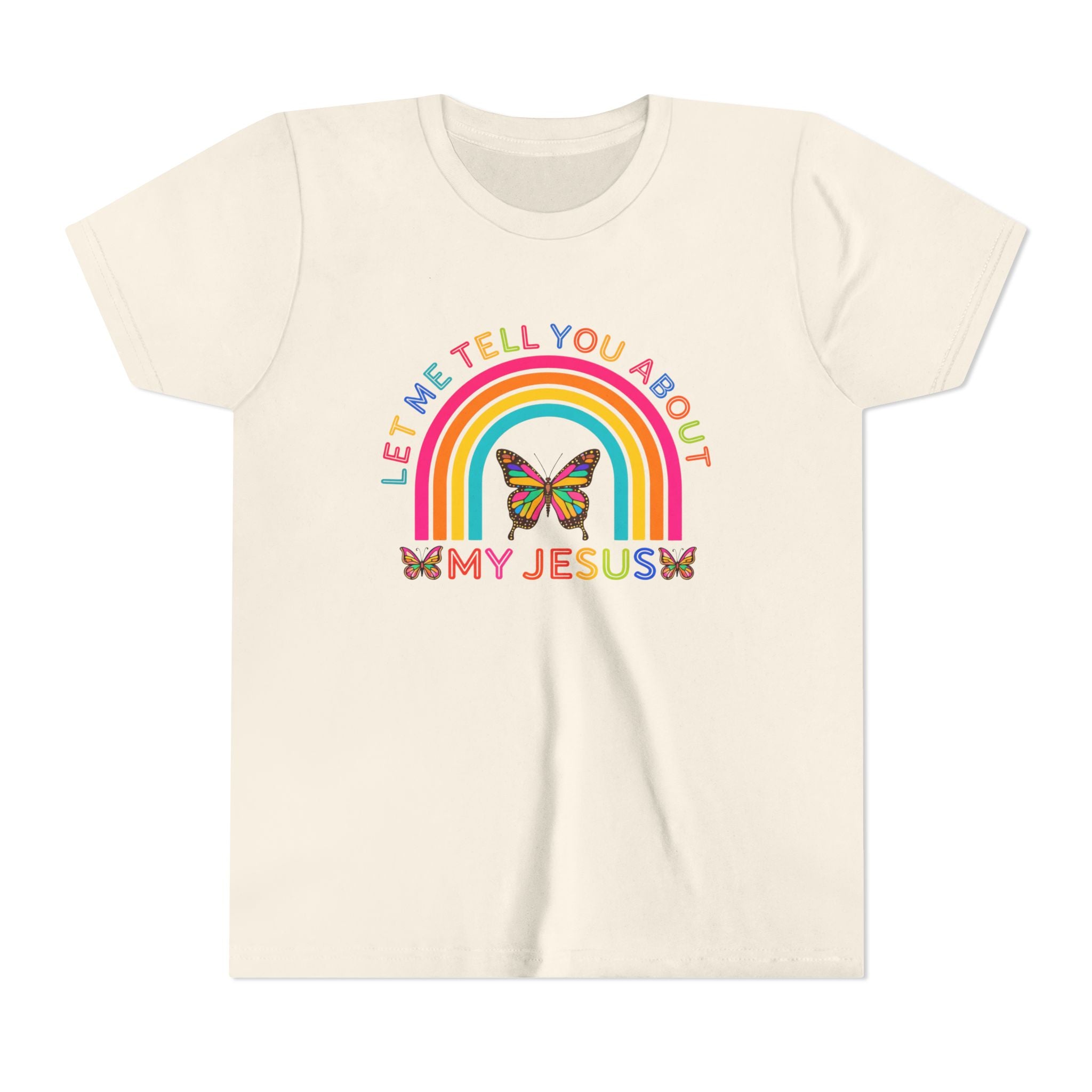Girls Tee "Let Me Tell You About My Jesus" Rainbow Butterfly Christian Shirt