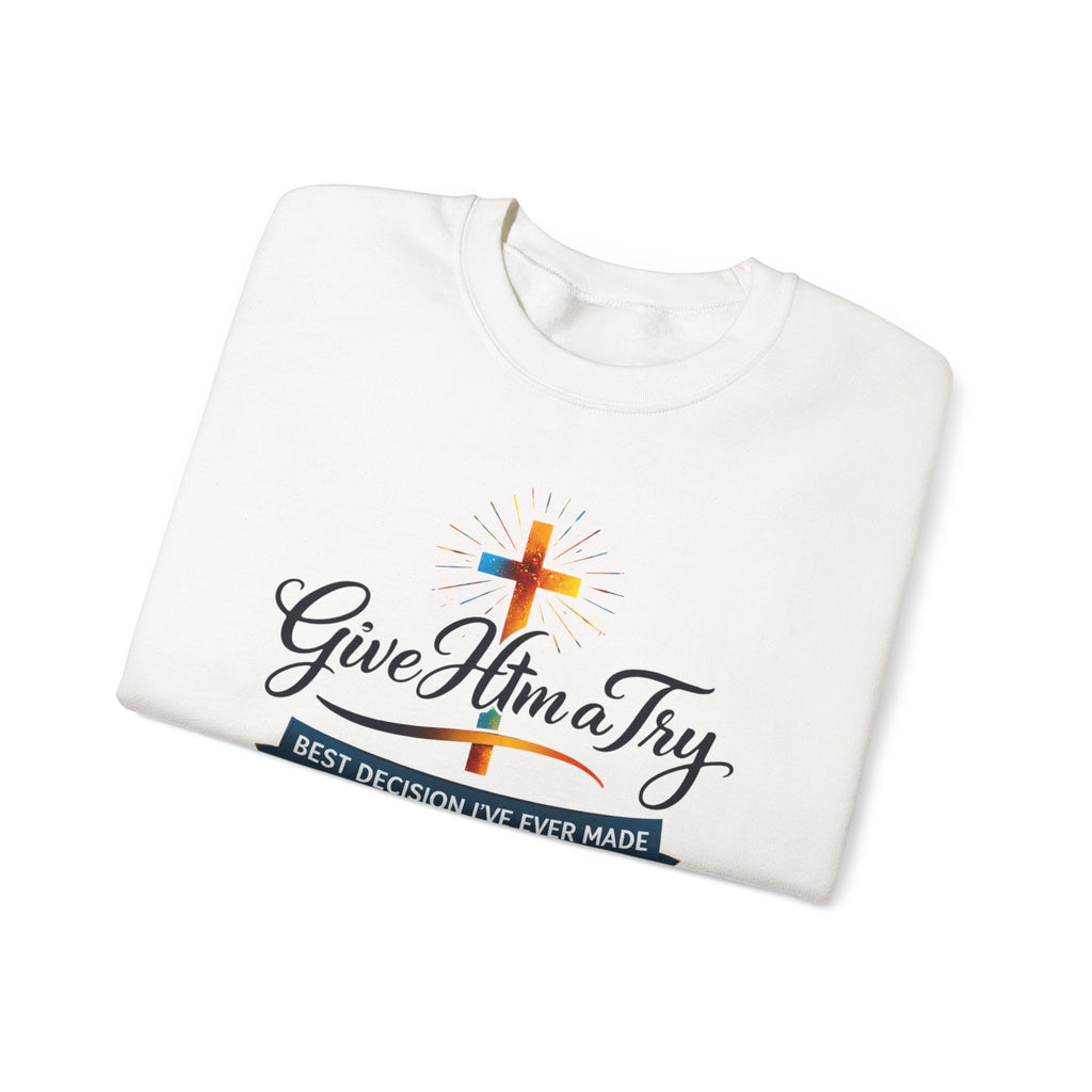 Womens Christian Crewneck Sweatshirt — "Give Him a Try" Faith Cross Design