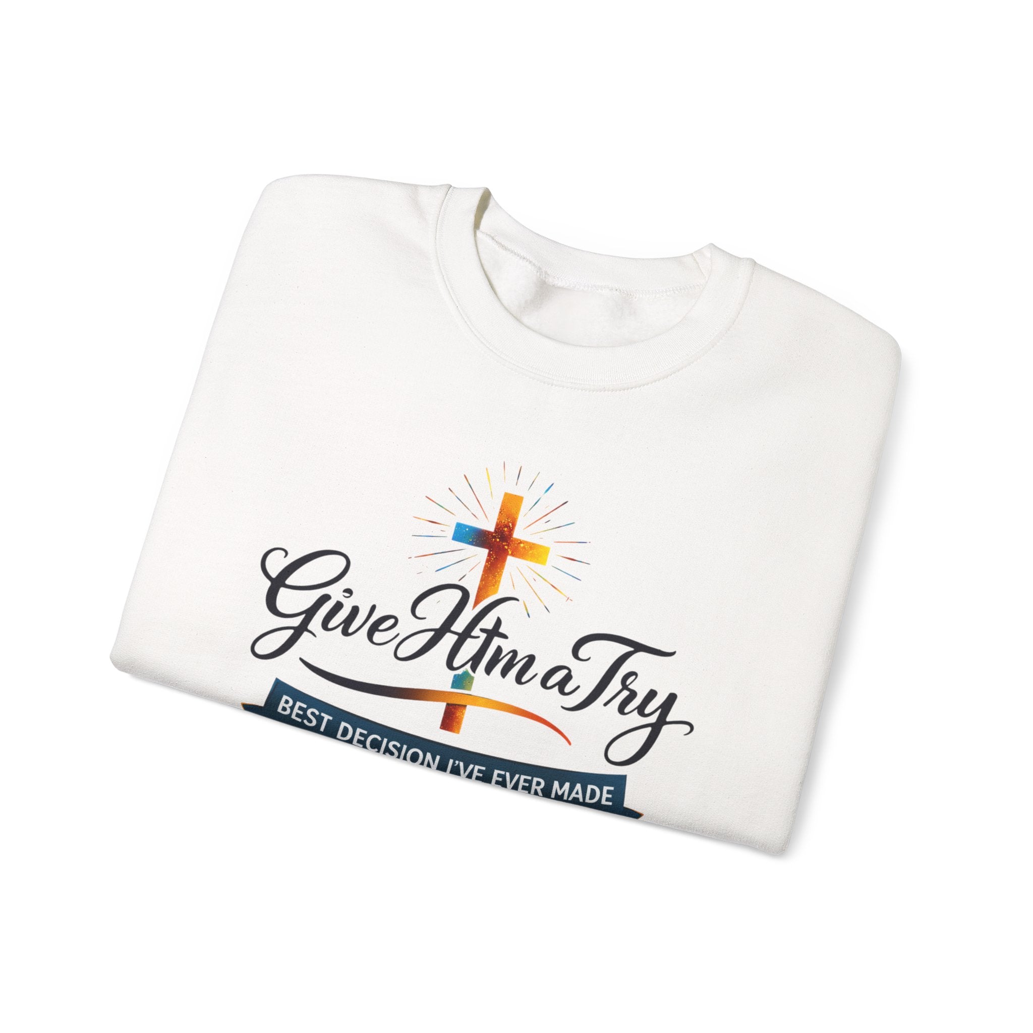 Womens Christian Crewneck Sweatshirt — "Give Him a Try" Faith Cross Design