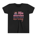 Girls Tee “His Mercies Are New Every Morning” Inspirational Christian Kids Shirt