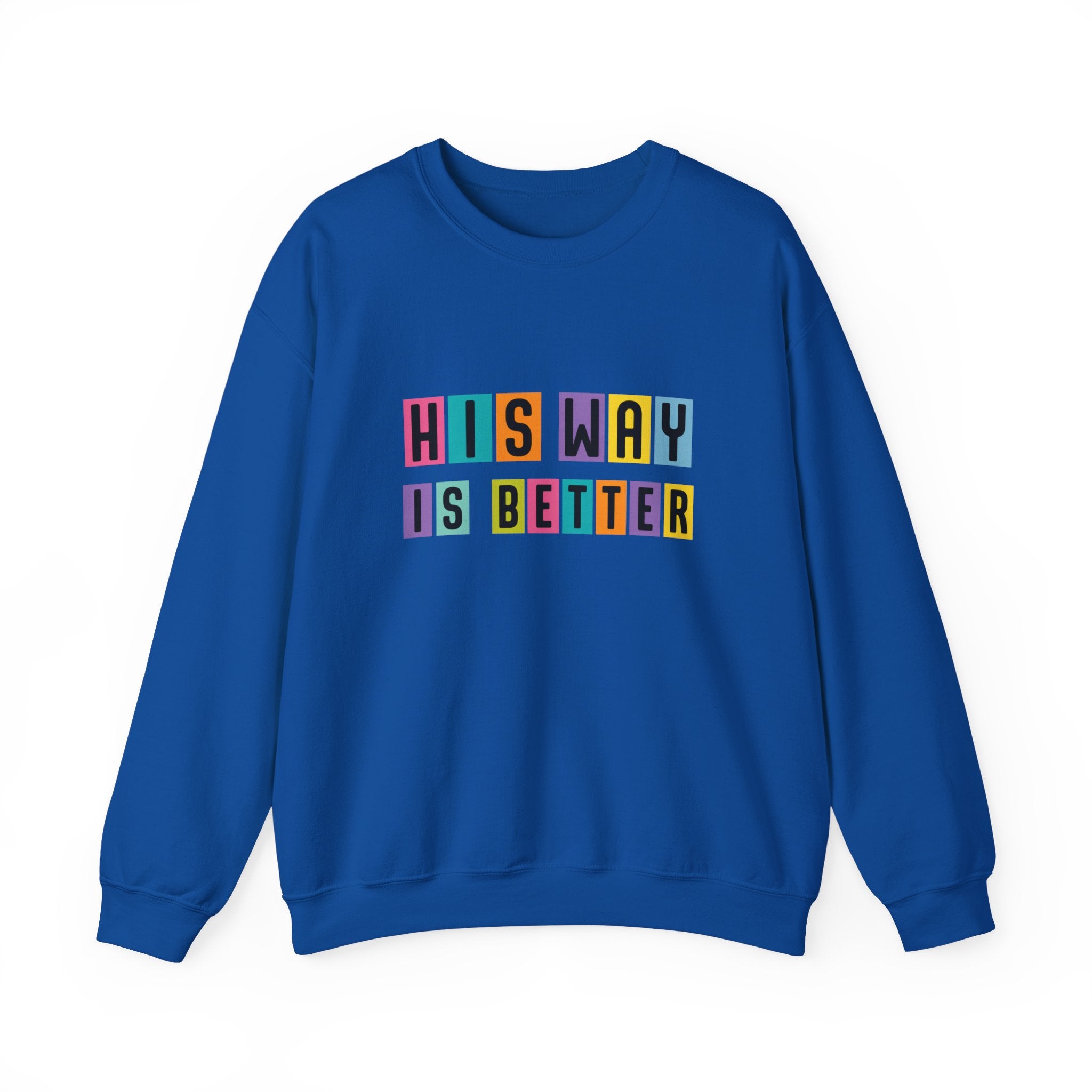 Womens Sweatshirt — "His Way Is Better" Color Block Typography