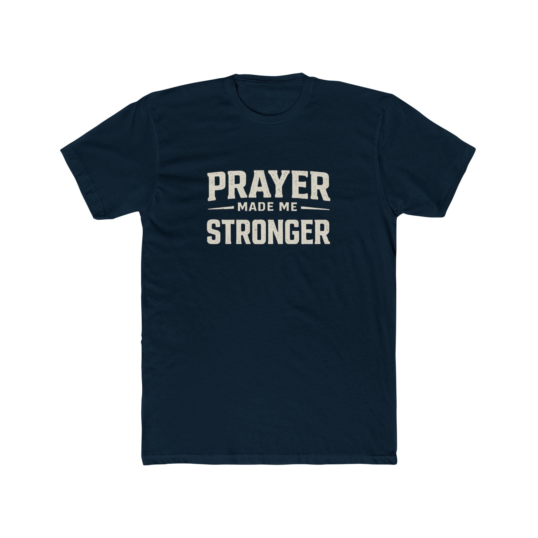 Prayer Made Me Stronger T-Shirt — Inspirational Faith Graphic Tee