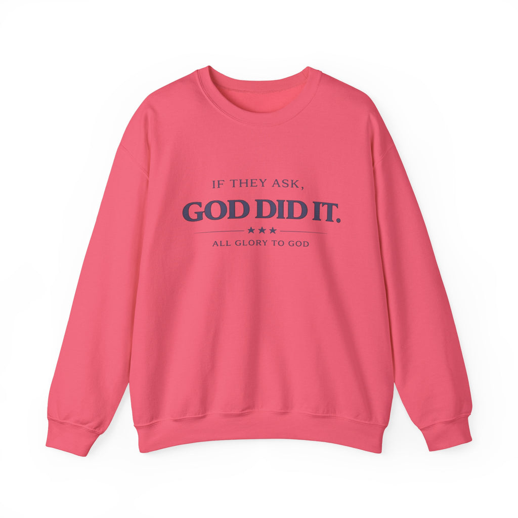 God Did It Crewneck Sweatshirt — "If They Ask, God Did It" Faith Graphic
