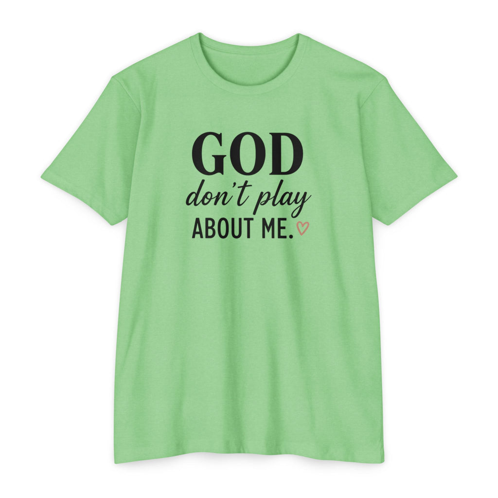Faith Graphic T-Shirt — "God Don’t Play About Me" Inspirational Christian Tee