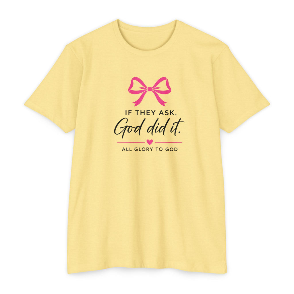 Womens God Did It T-Shirt — "If They Ask, God Did It" Christian Tee