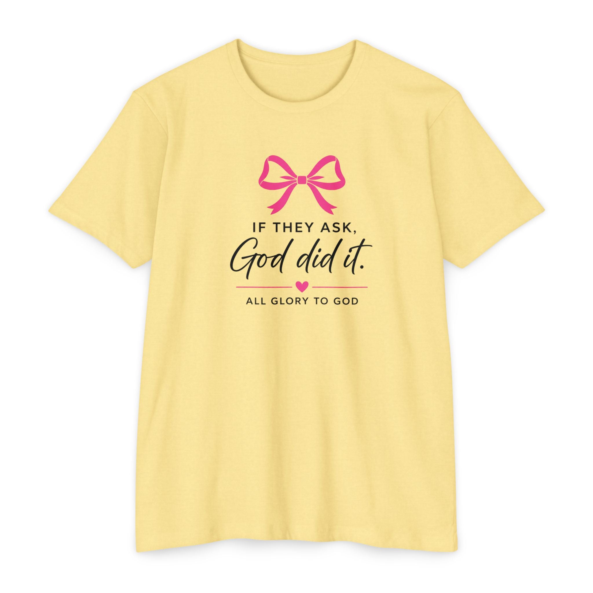 Womens God Did It T-Shirt — "If They Ask, God Did It" Christian Tee