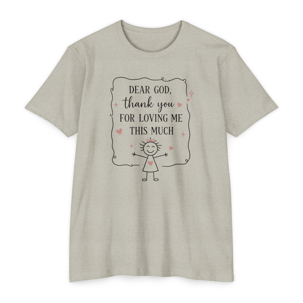 "Dear God, Thank You For Loving Me This Much" Cute Faith Graphic Tee