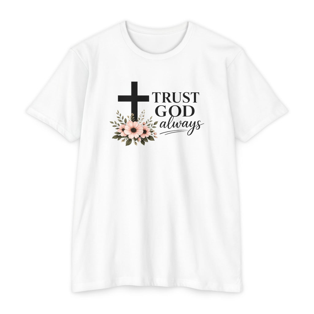 Womens Trust God Always T-Shirt — Inspirational Christian Tee