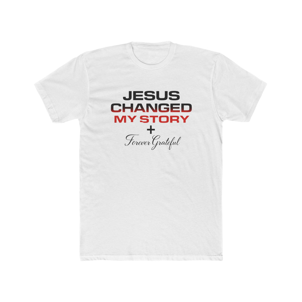Jesus Changed My Story Tee — Faith-Based Christian T-Shirt, Forever Grateful Design
