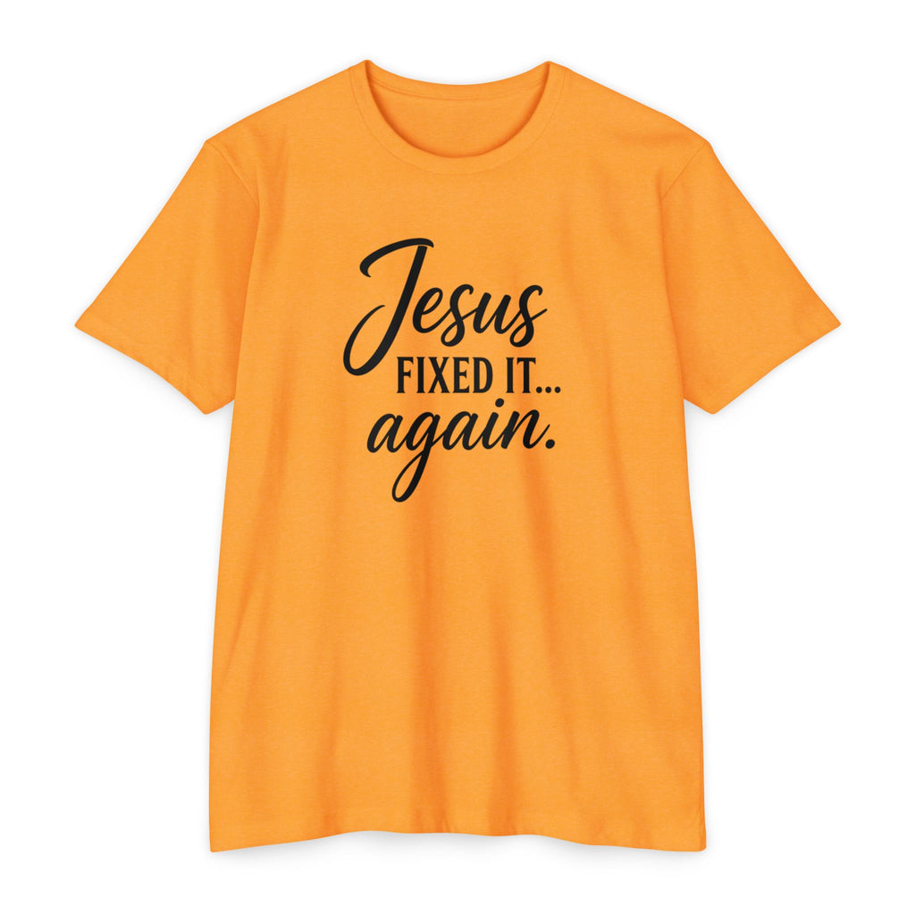Jesus Fixed It Again Tee