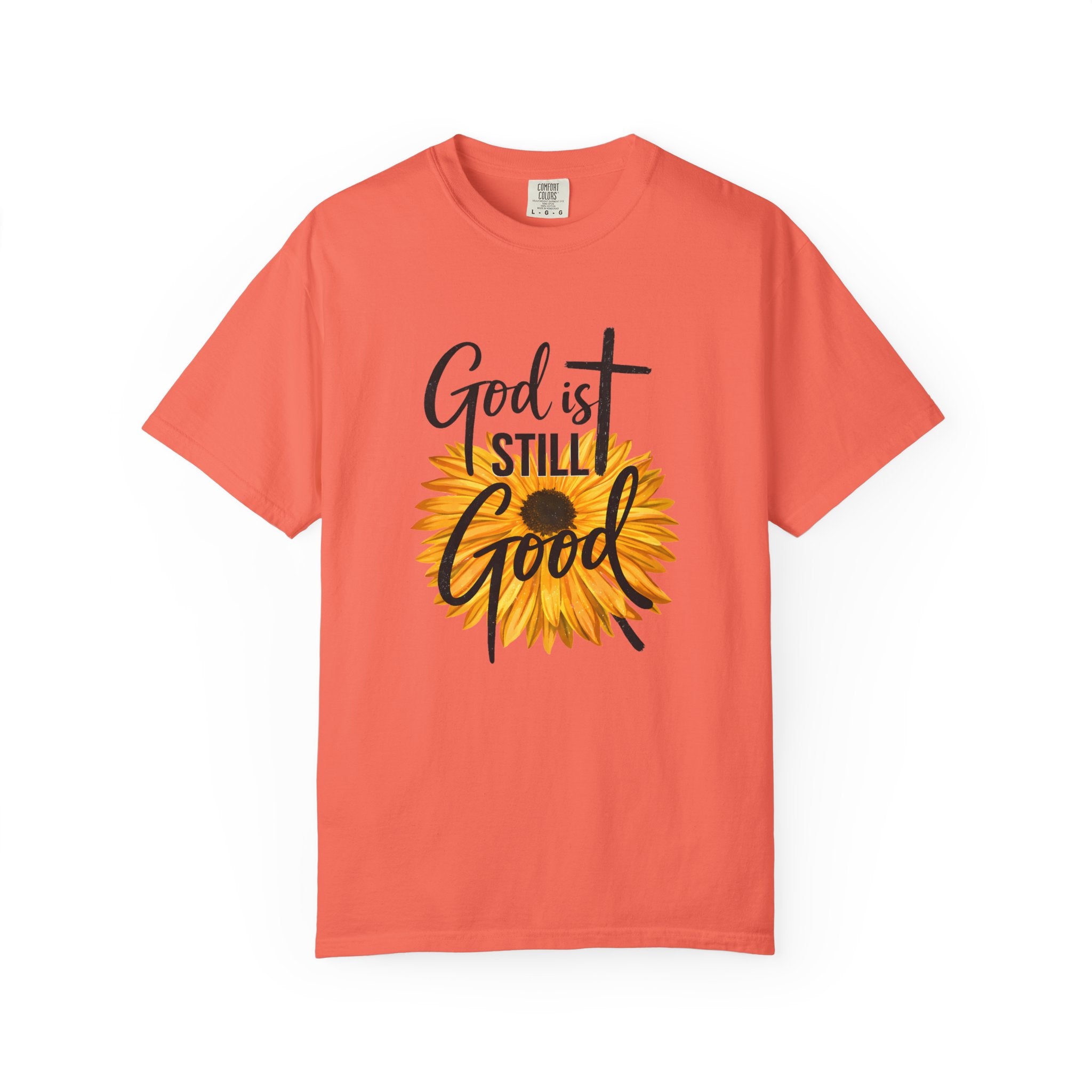 God Is Still Good T-Shirt — Sunflower Christian Faith Tee