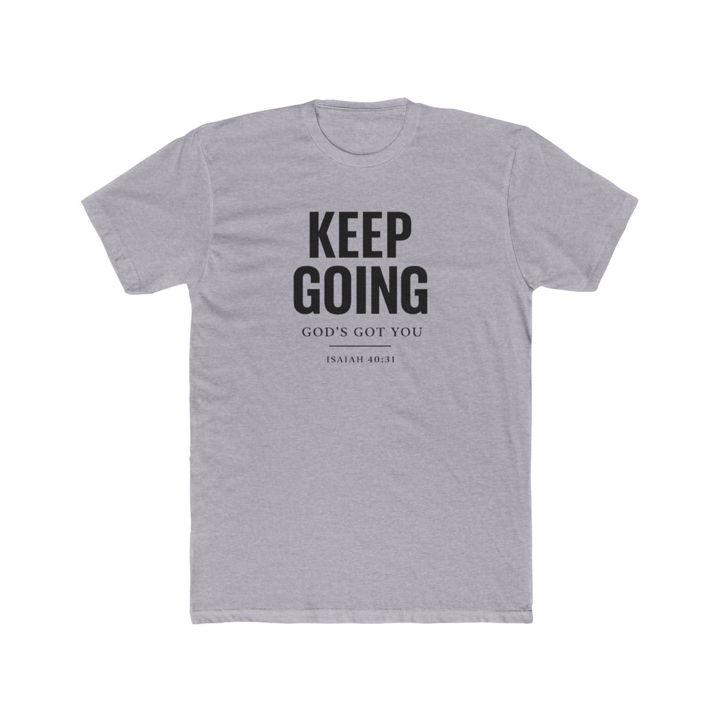 Keep Going T-Shirt — "Keep Going, God’s Got You" Inspirational Christian Tee