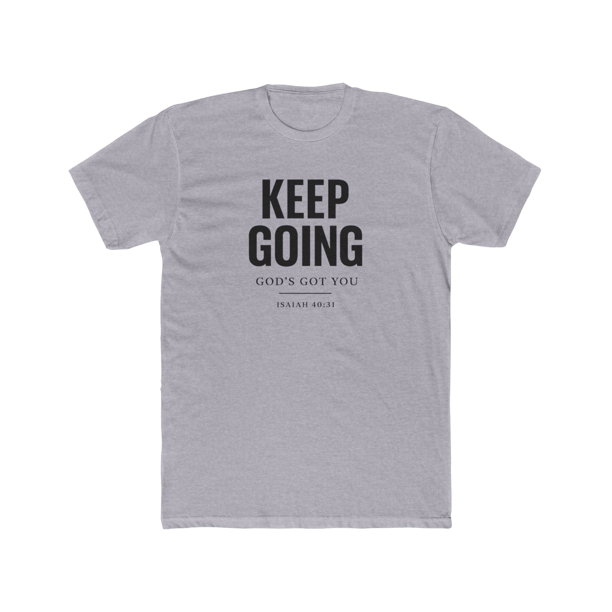 Keep Going T-Shirt — "Keep Going, God’s Got You" Inspirational Christian Tee