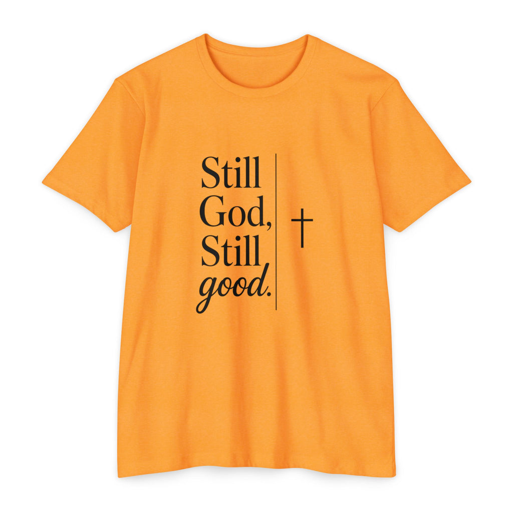 Still God, Still Good T-Shirt — Faith Christian Tee with Cross