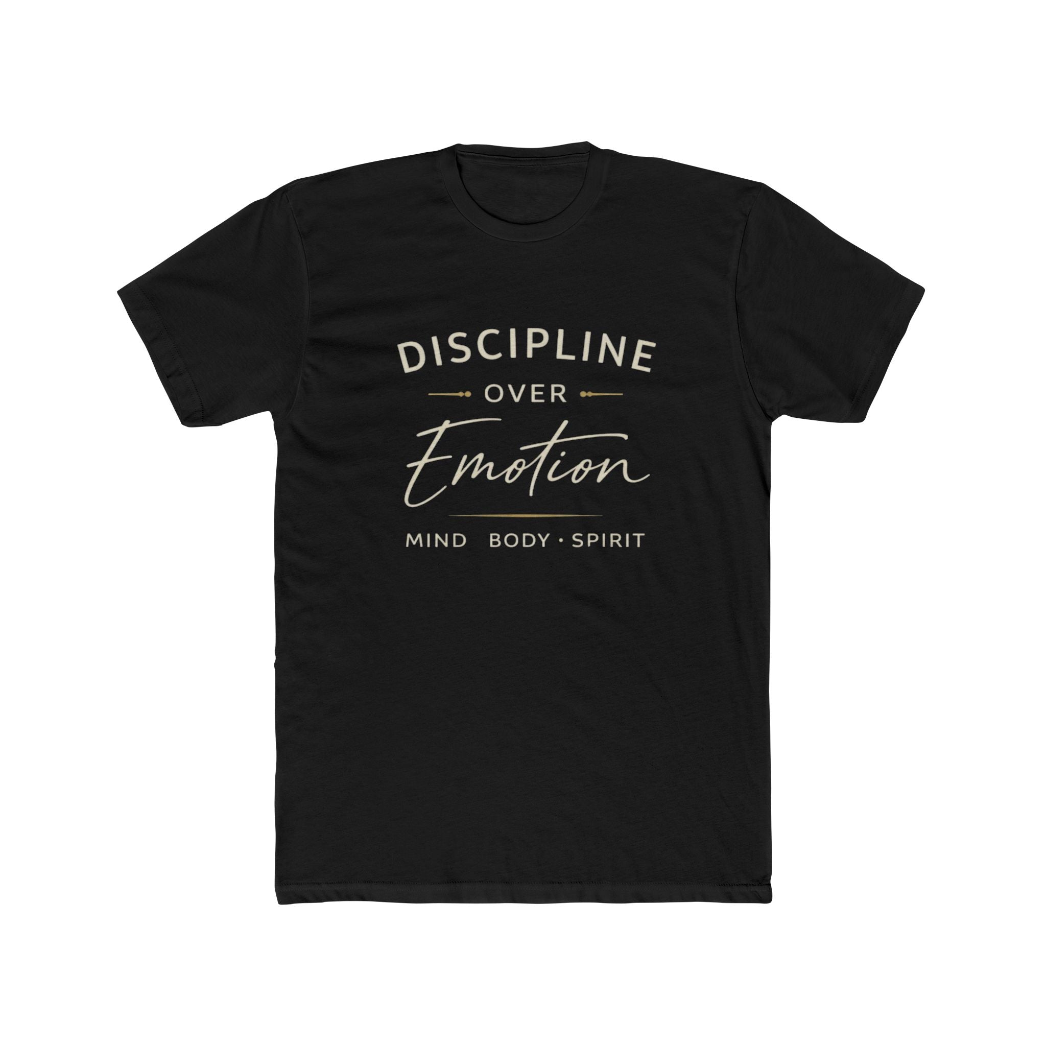 Discipline Over Emotion T-Shirt — Mind Body Spirit Motivational Tee