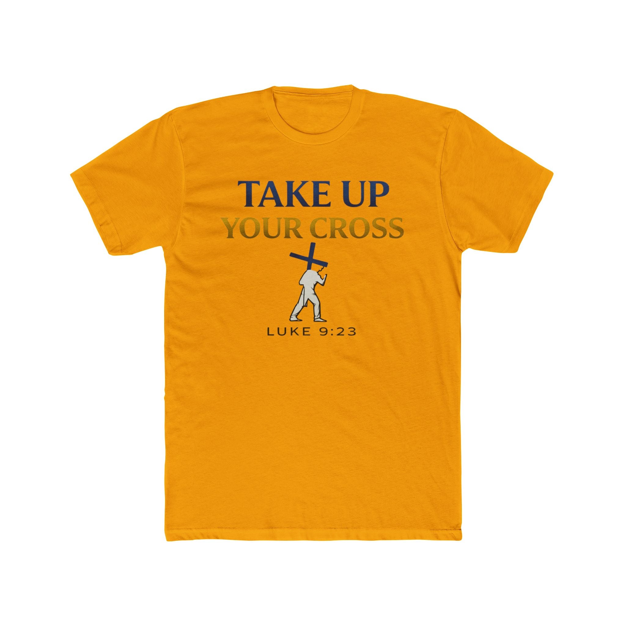 Take Up Your Cross Tee — "Take Up Your Cross" Luke 9:23 Christian T-Shirt