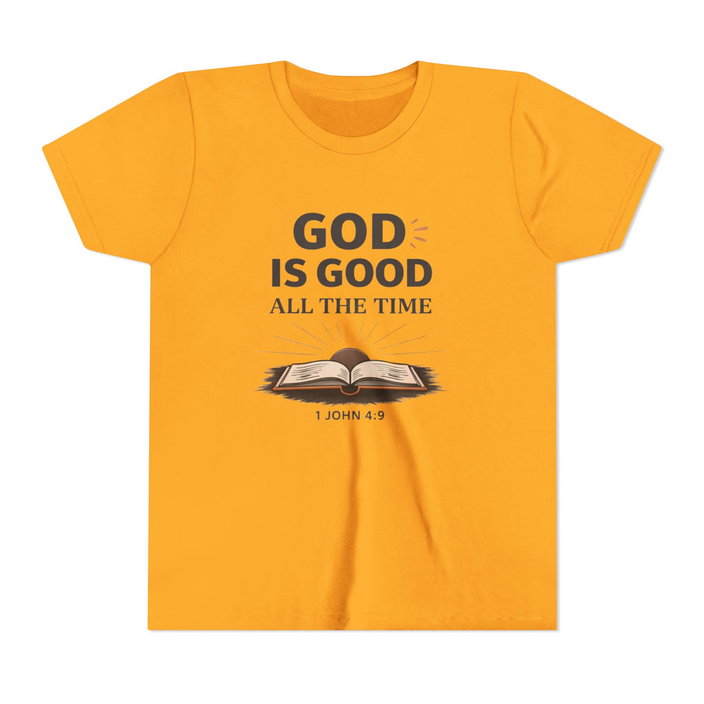 Girls Youth T-Shirt — "God Is Good All The Time" Bible Verse Tee (1 John 4:9)
