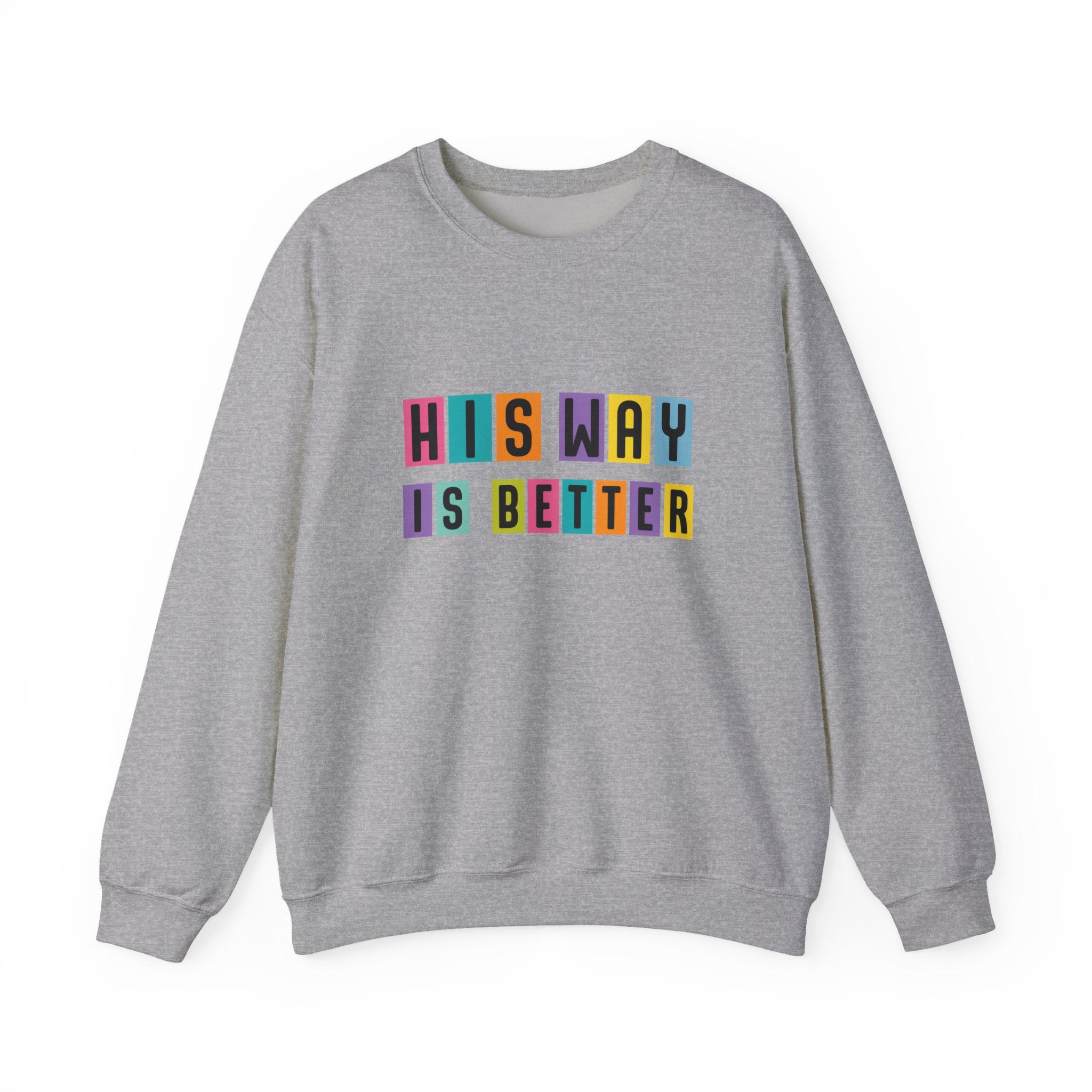Womens Sweatshirt — "His Way Is Better" Color Block Typography