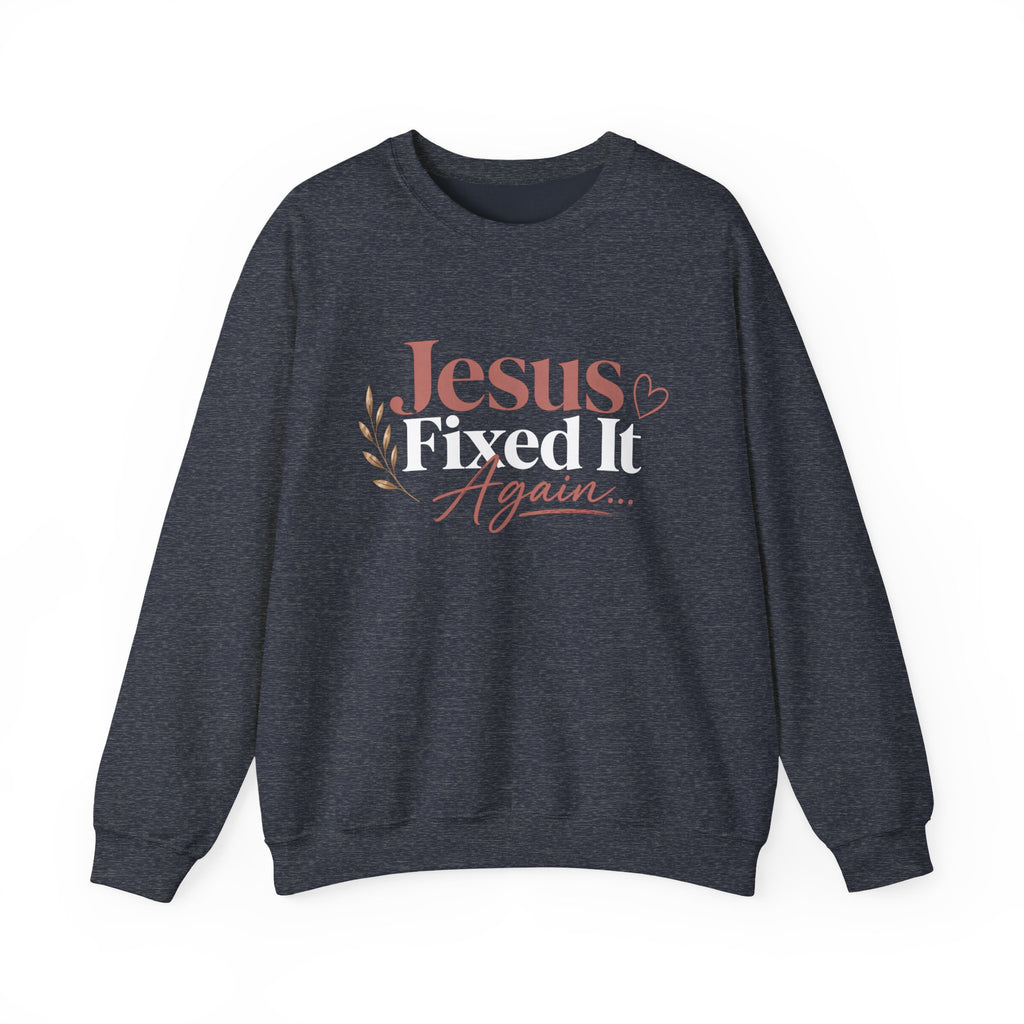 Women Jesus Fixed It Again Crewneck Sweatshirt