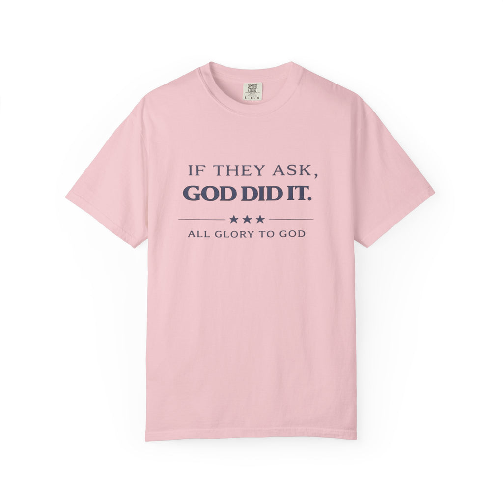 God Did It T-Shirt — "If They Ask, God Did It" Christian Tee