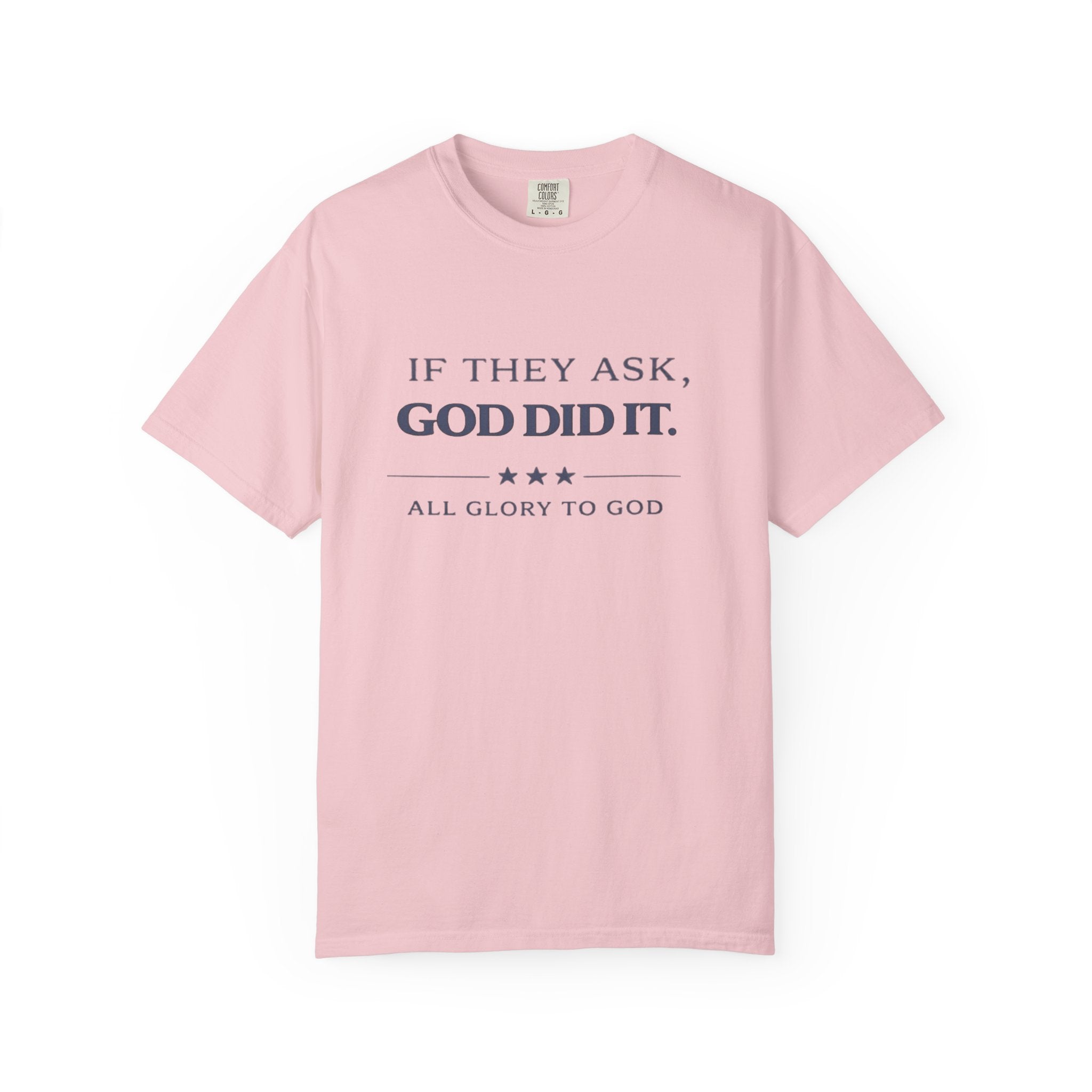 God Did It T-Shirt — "If They Ask, God Did It" Christian Tee