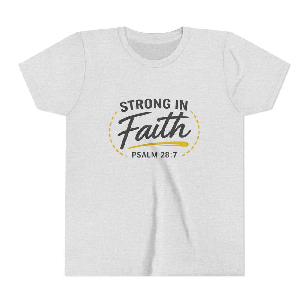 Youth Tee — "Strong in Faith" Psalm 28:7 Christian Kids T‑Shirt