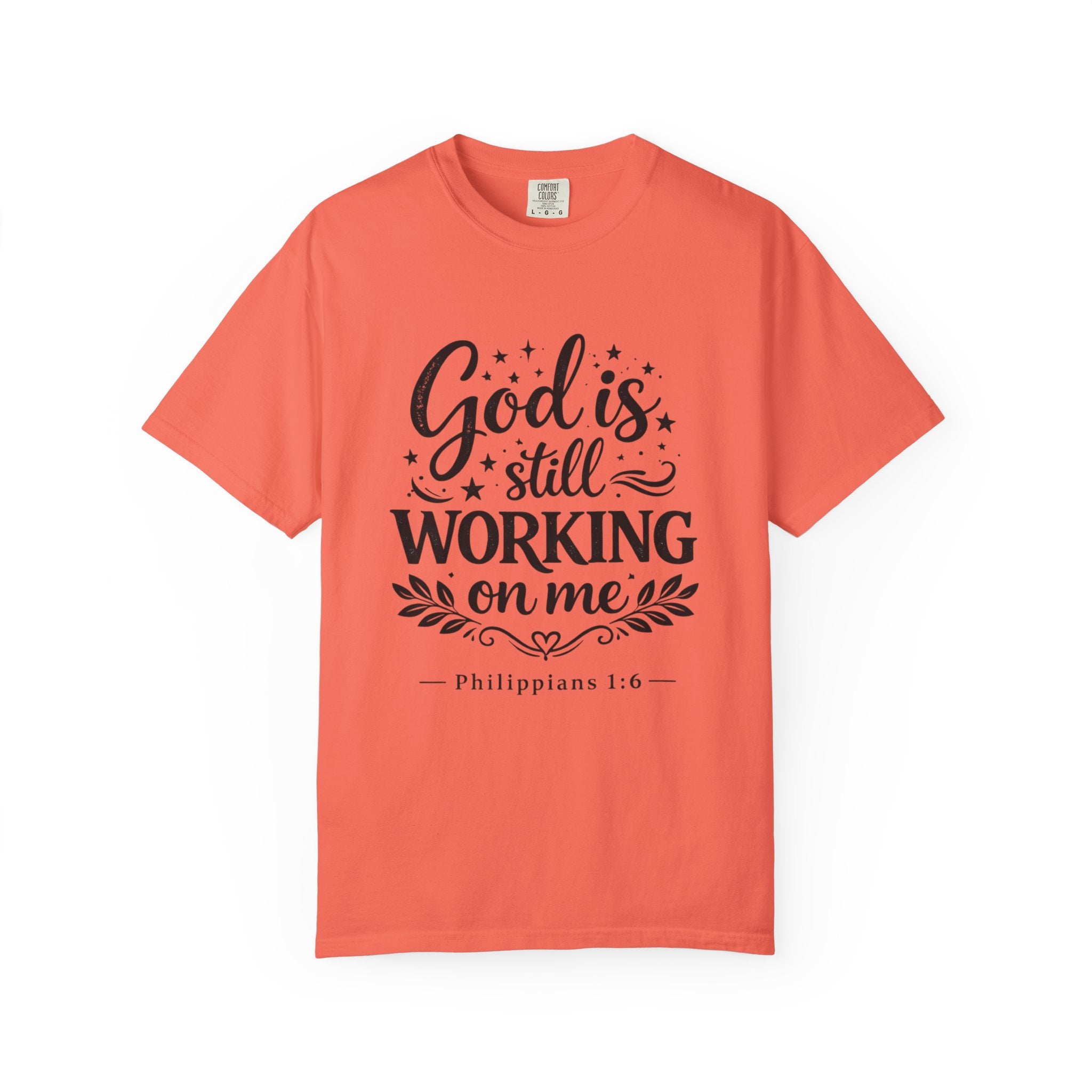 God Is Still Working On Me T-Shirt — Christian Faith Graphic Tee (Philippians 1:6)