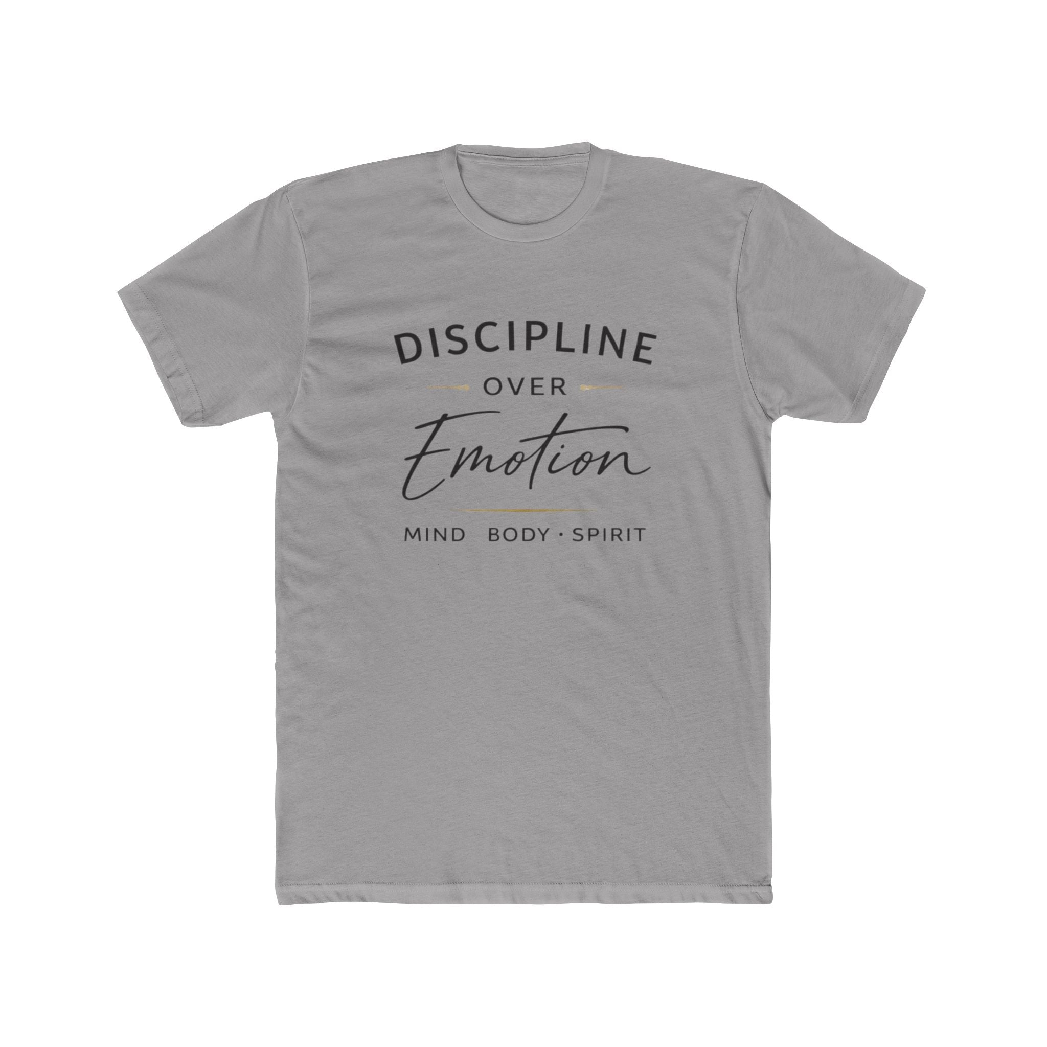 Discipline Over Emotion T-Shirt — Mind Body Spirit Motivational Tee