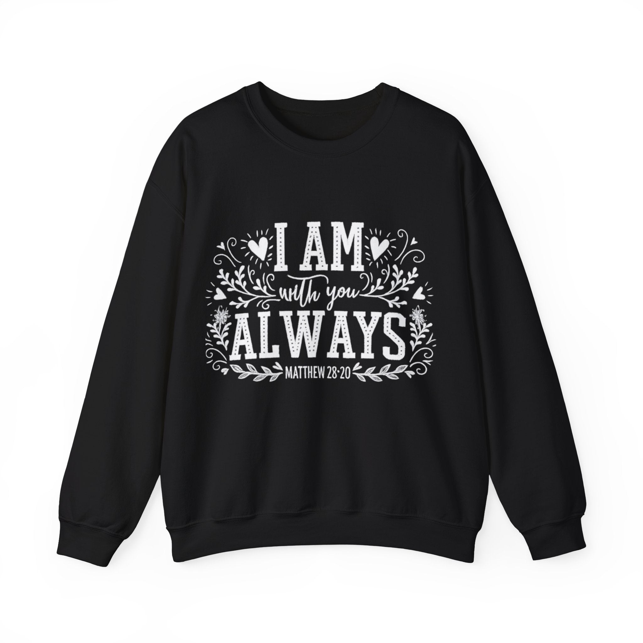Womens I Am With You Always Crewneck Sweatshirt — Inspirational Scripture Matthew 28:20