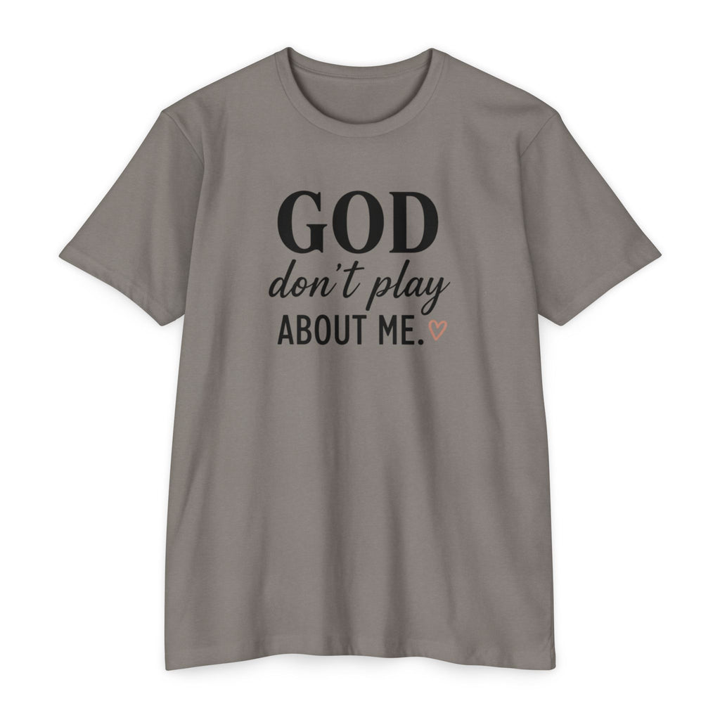 Faith Graphic T-Shirt — "God Don’t Play About Me" Inspirational Christian Tee