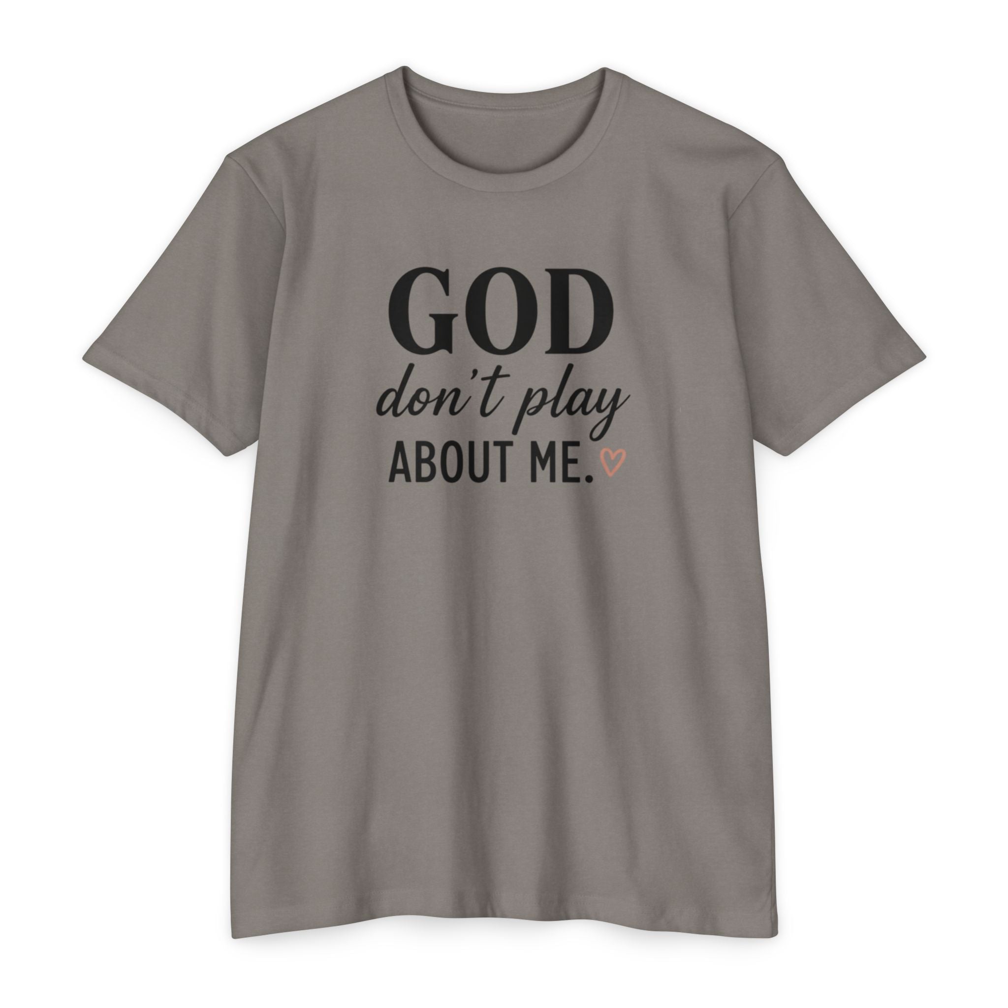 Faith Graphic T-Shirt — "God Don’t Play About Me" Inspirational Christian Tee