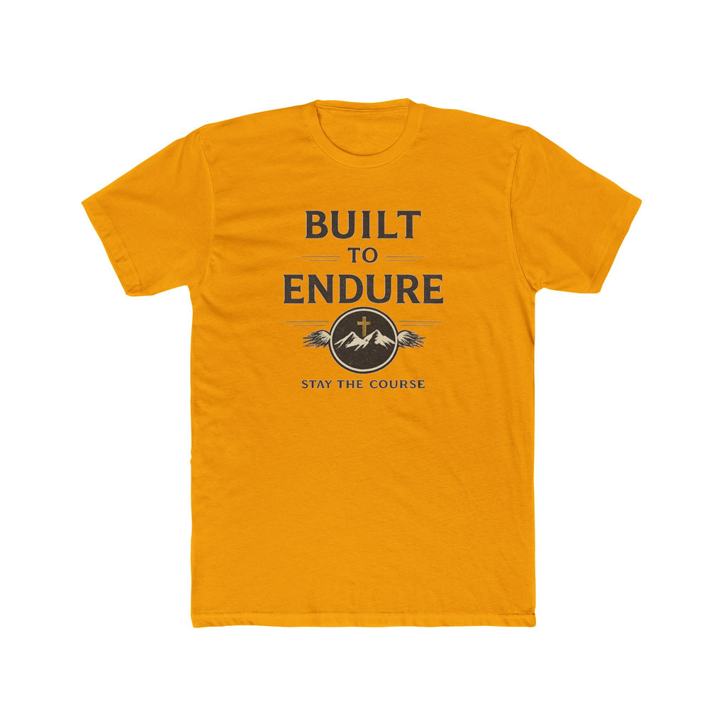 Built to Endure Tee — "Stay the Course" Motivational Cotton T-Shirt