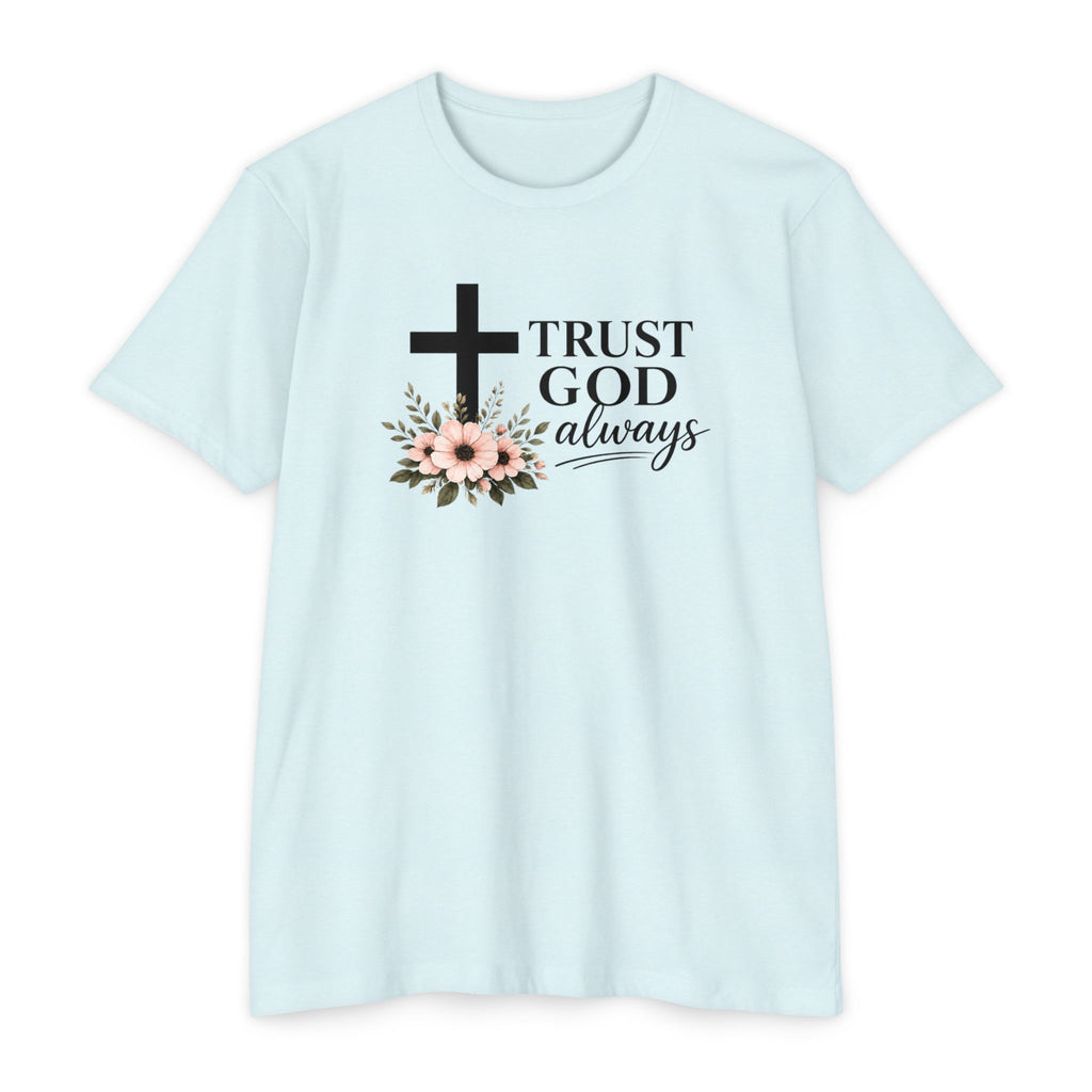 Womens Trust God Always T-Shirt — Inspirational Christian Tee