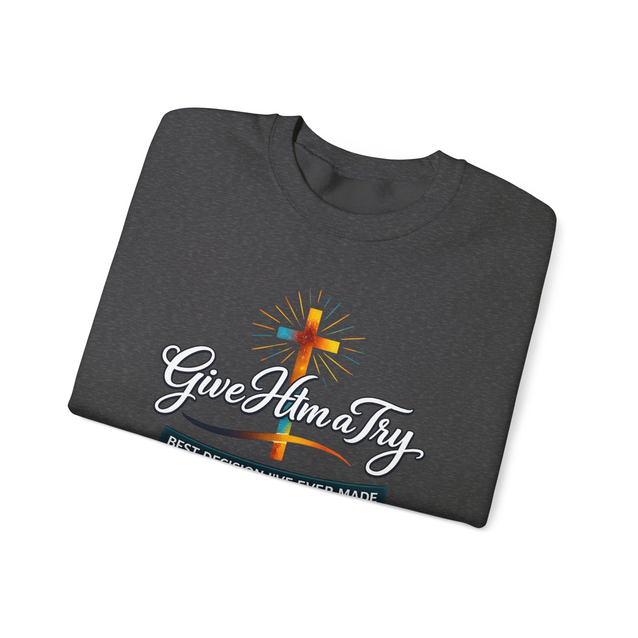 Womens Christian Crewneck Sweatshirt — "Give Him a Try" Faith Cross Design