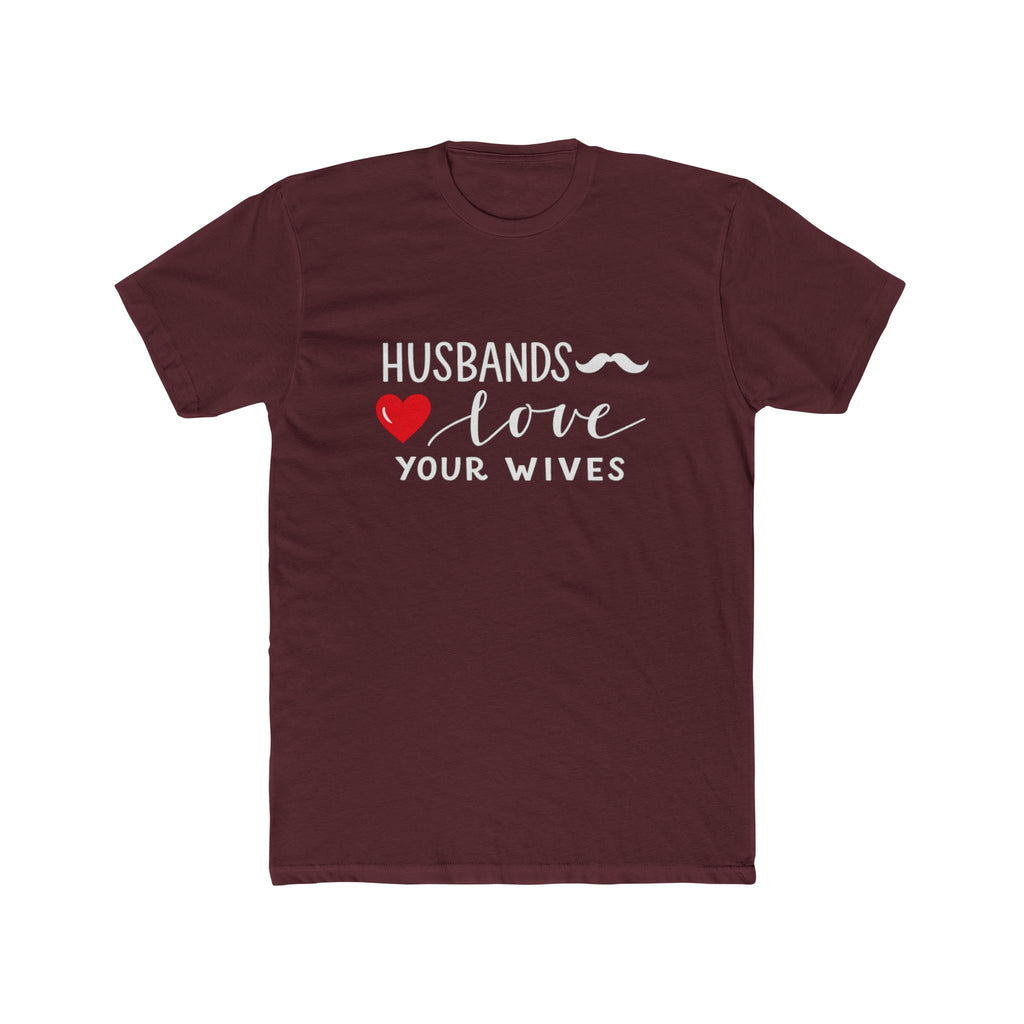 Husbands Love Your Wives T-Shirt | Marriage Script Heart Tee