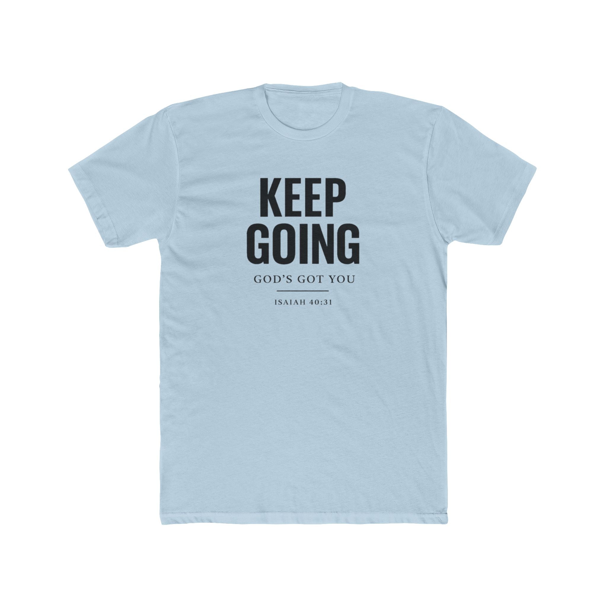 Keep Going T-Shirt — "Keep Going, God’s Got You" Inspirational Christian Tee