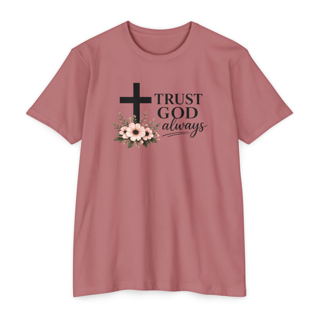 Womens Trust God Always T-Shirt — Inspirational Christian Tee