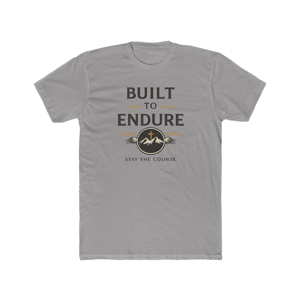 Built to Endure Tee — "Stay the Course" Motivational Cotton T-Shirt