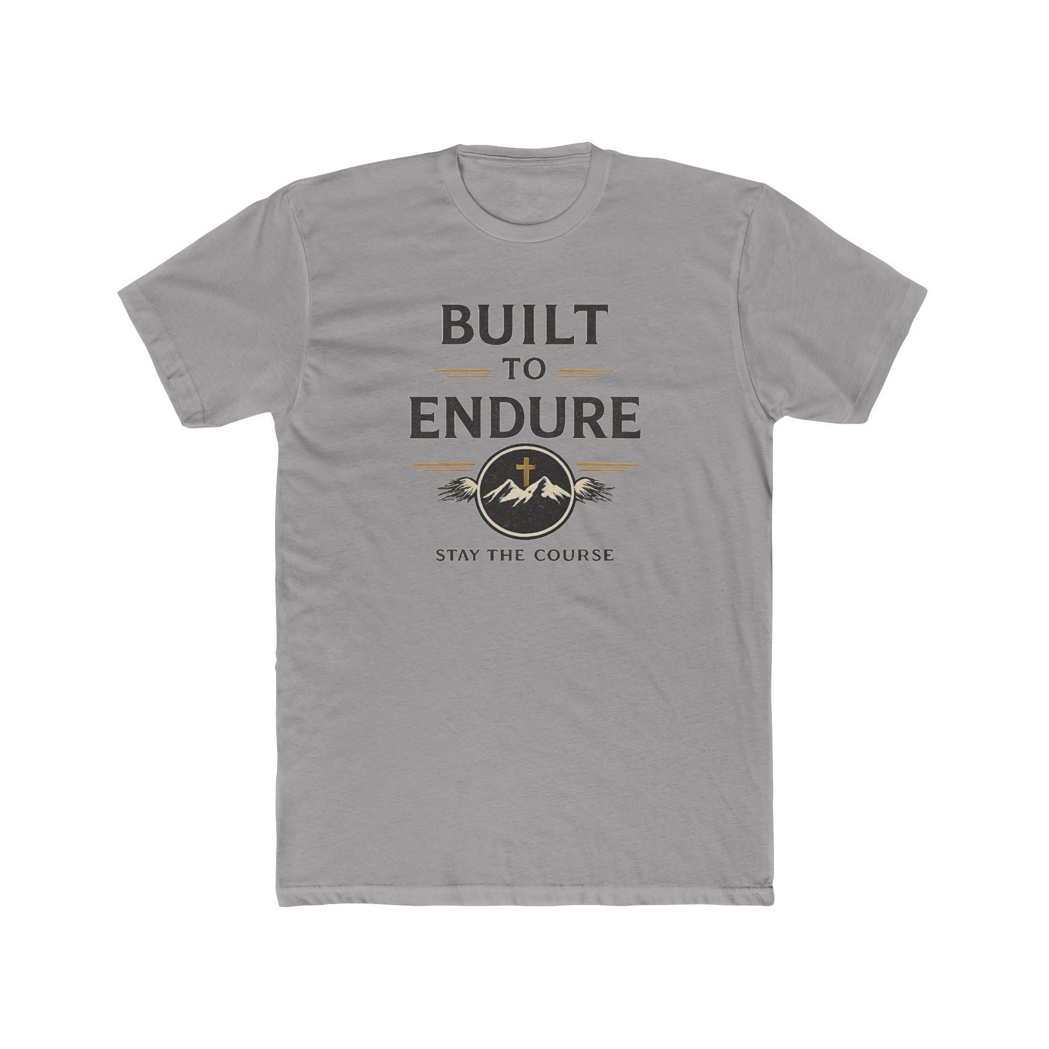 Built to Endure Tee — "Stay the Course" Motivational Cotton T-Shirt
