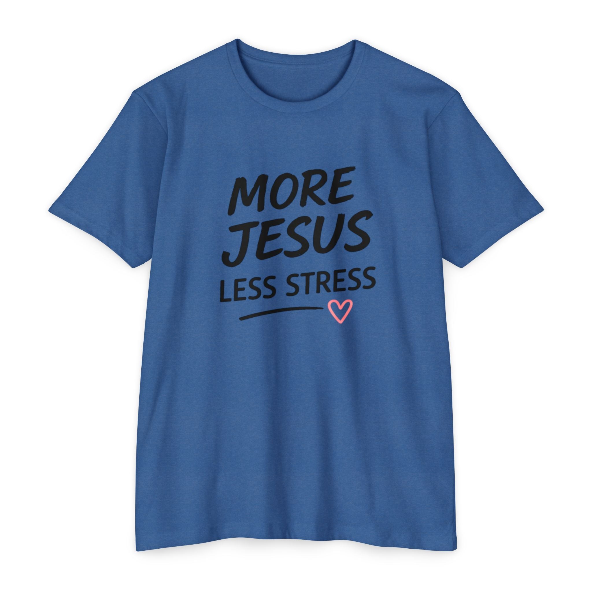 More Jesus Less Stress T-Shirt