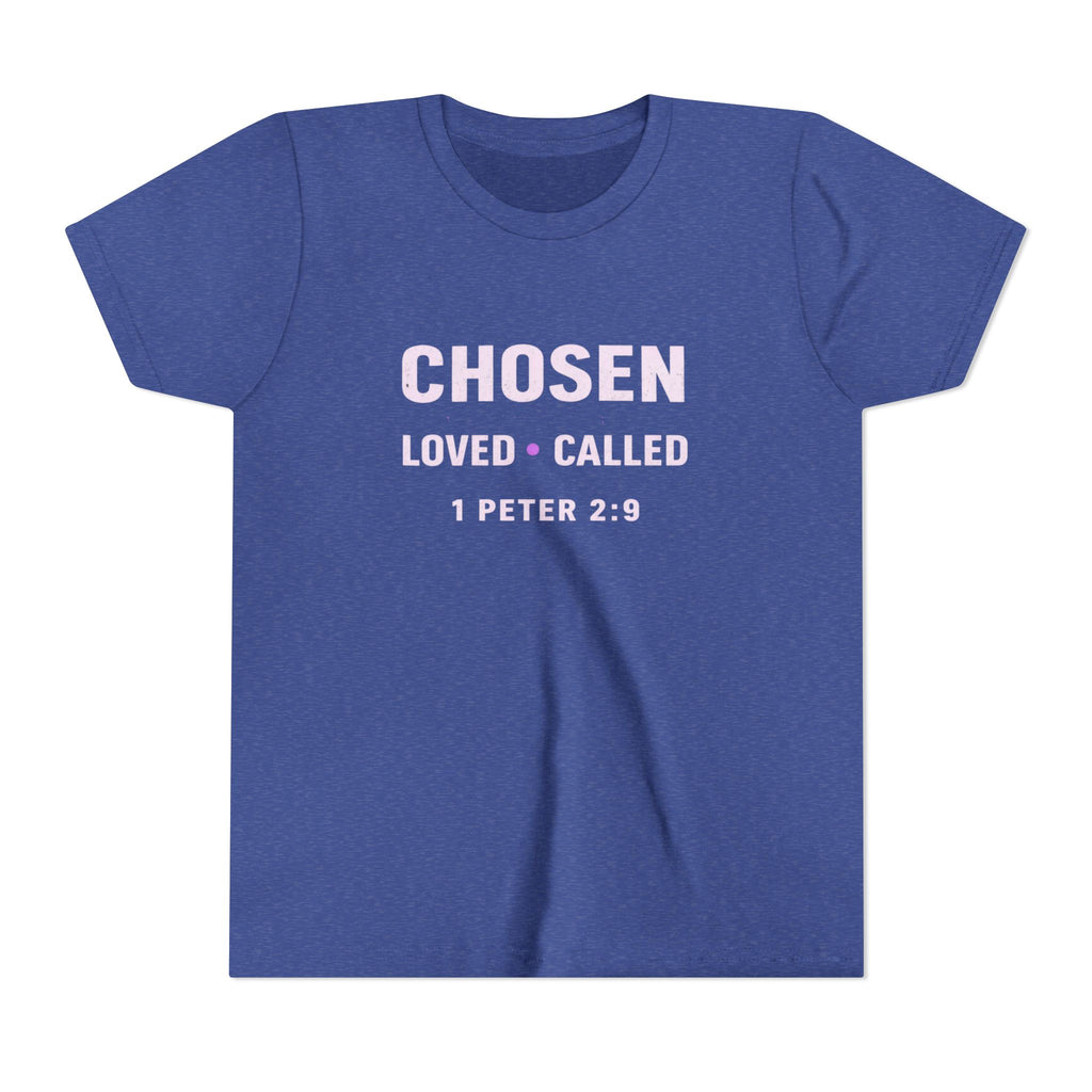 Girls Youth Tee - "CHOSEN Loved • Called" 1 Peter 2:9 Christian Faith Shirt