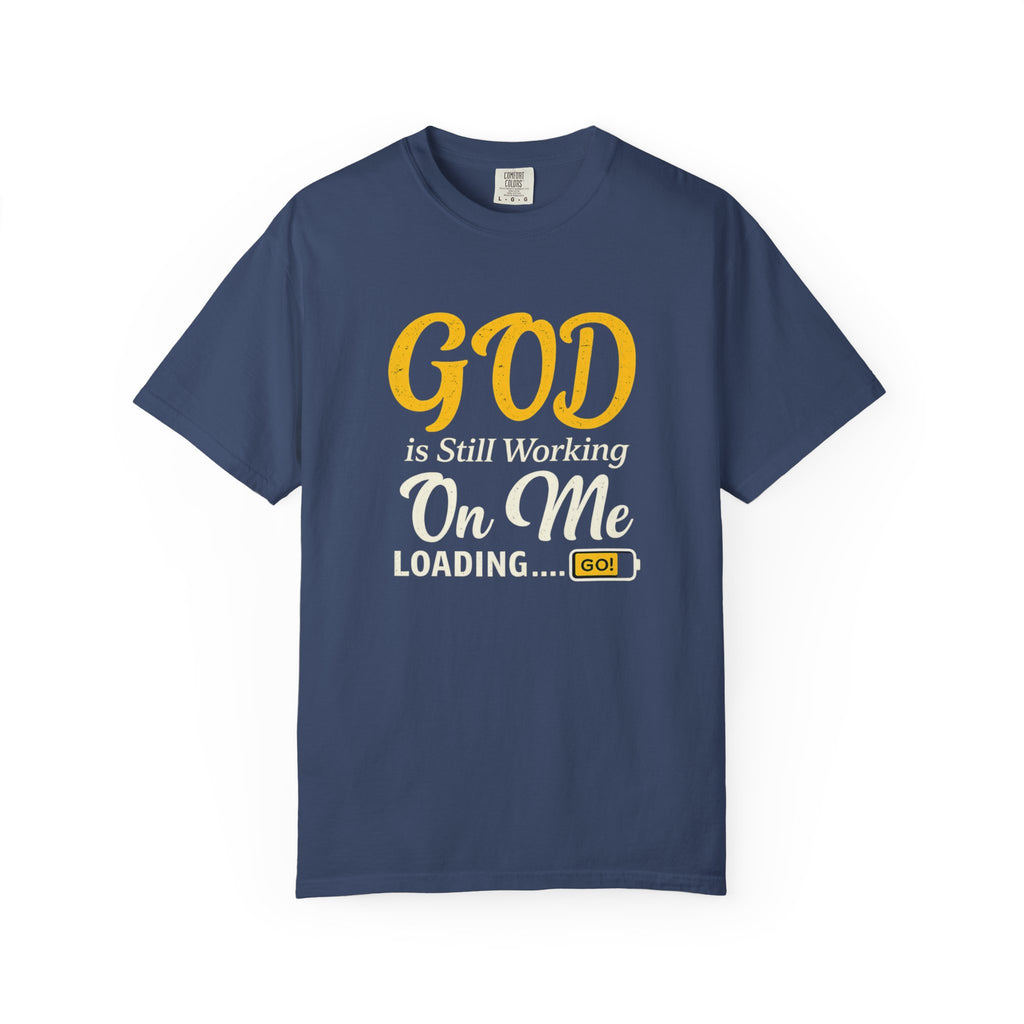 Faith T-Shirt — "God Is Still Working On Me" Inspirational Christian Tee