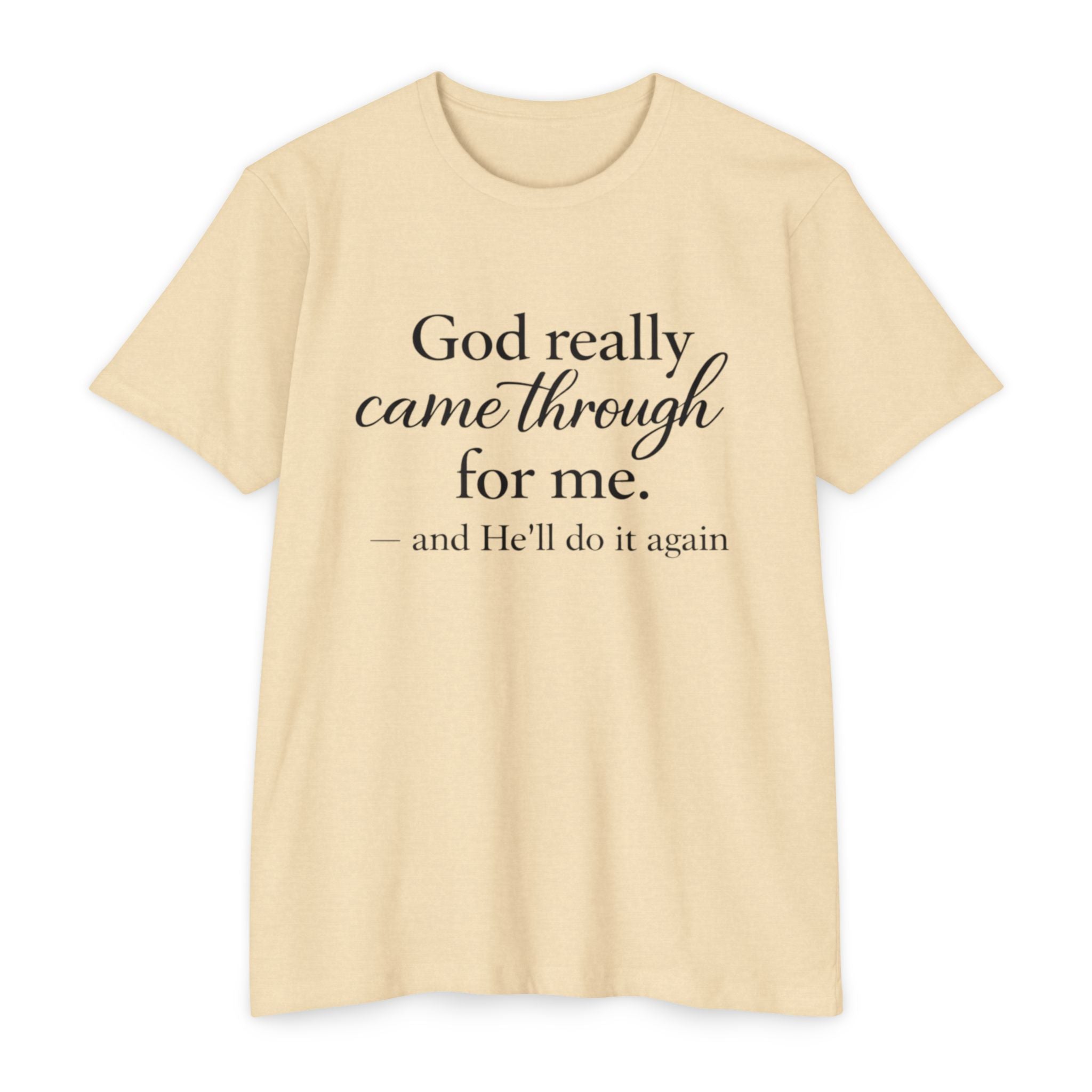 Women God Really Came Through For Me - Inspirational Christian T-Shirt
