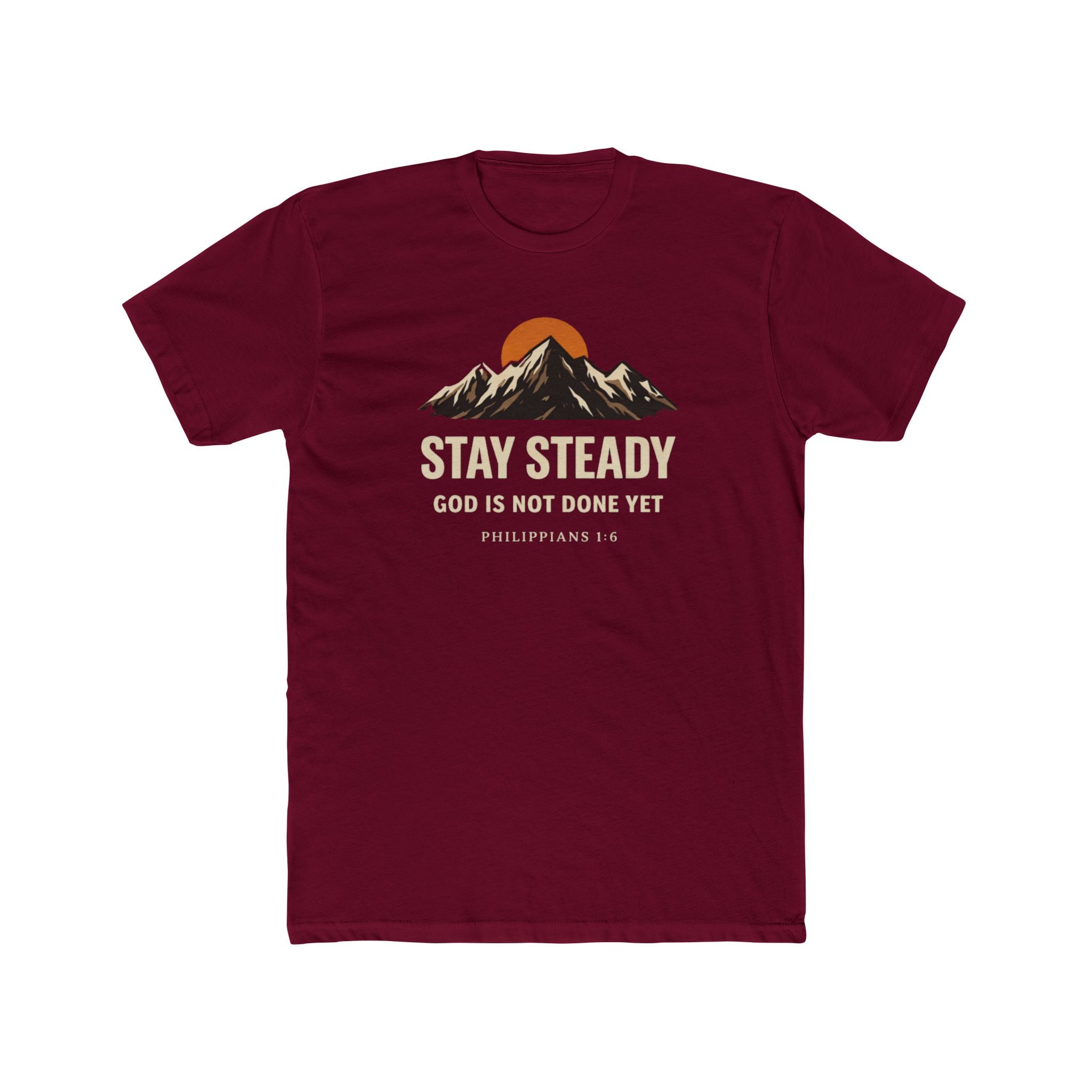 Stay Steady Mountain Tee – "Stay Steady, God Is Not Done Yet" Inspirational Christian T-Shirt